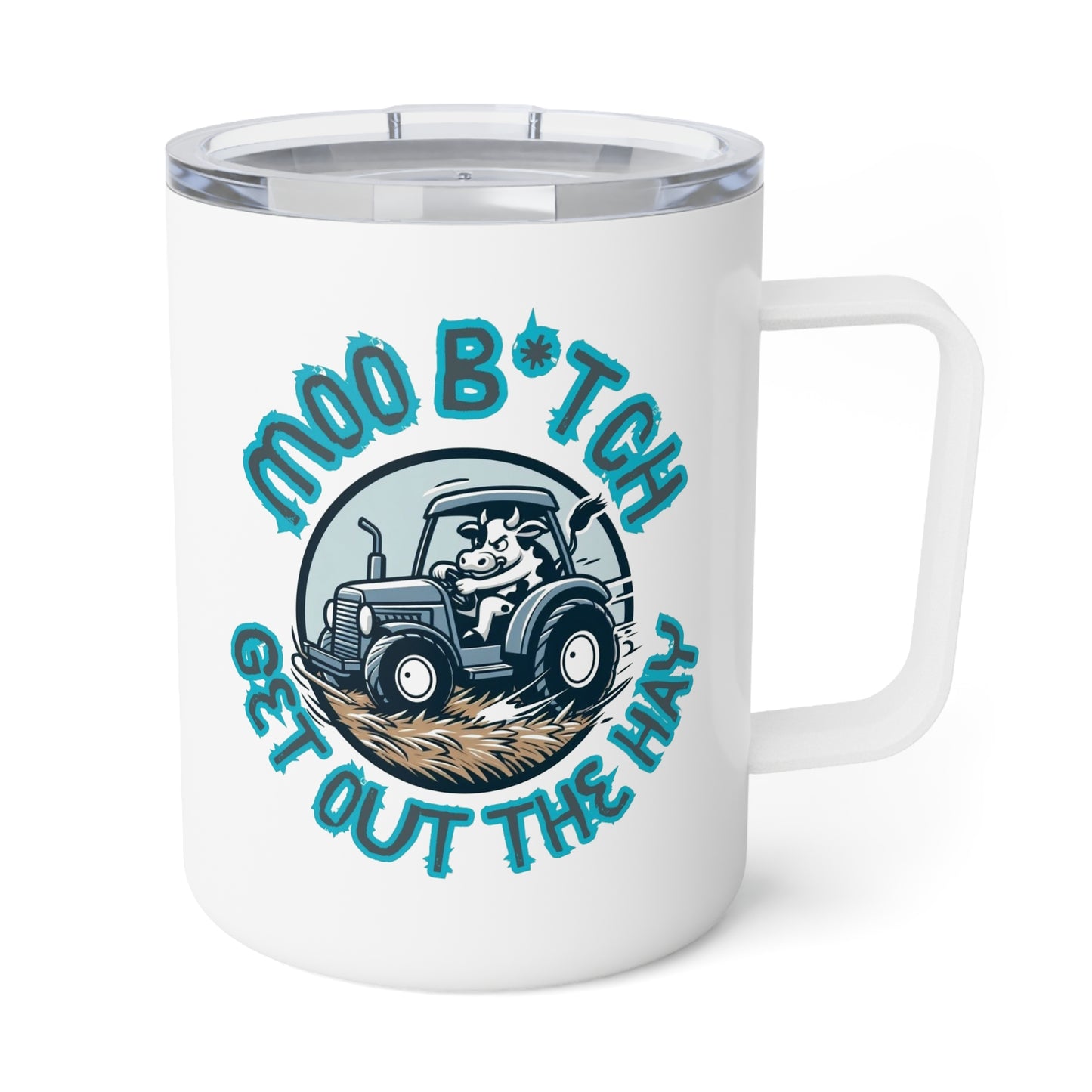 MOO B*tch Get Out The Hay! Funny Cow Insulated Coffee Mug, 10oz - aMOOsing Designs