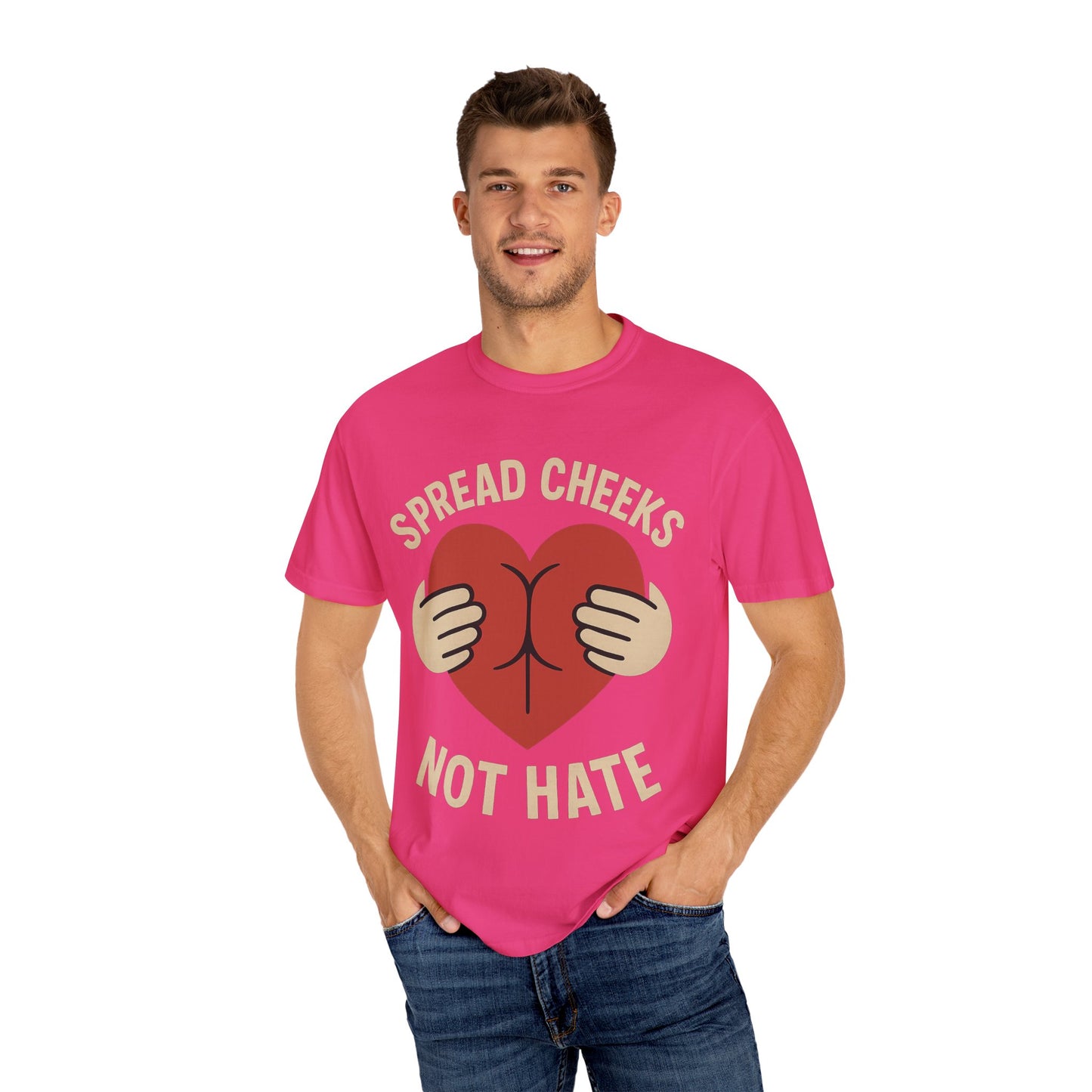 Spread Cheeks Not Hate T-Shirt, Unisex Humor Tee, Funny Gift, Casual Wear, Apparel