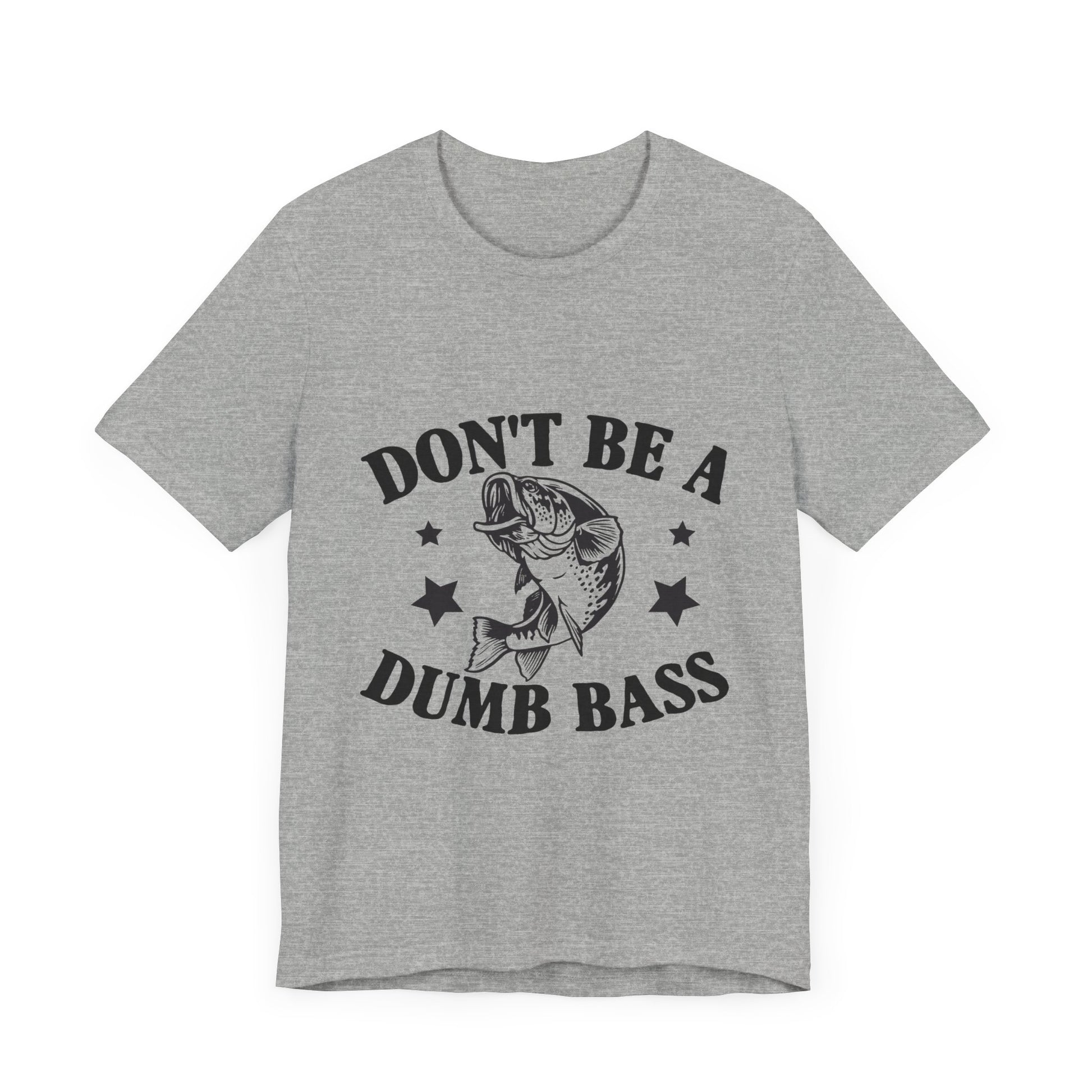Funny Fishing T-Shirt - "Don't Be a Dumb Bass" Unisex Jersey Tee - aMOOsing Designs