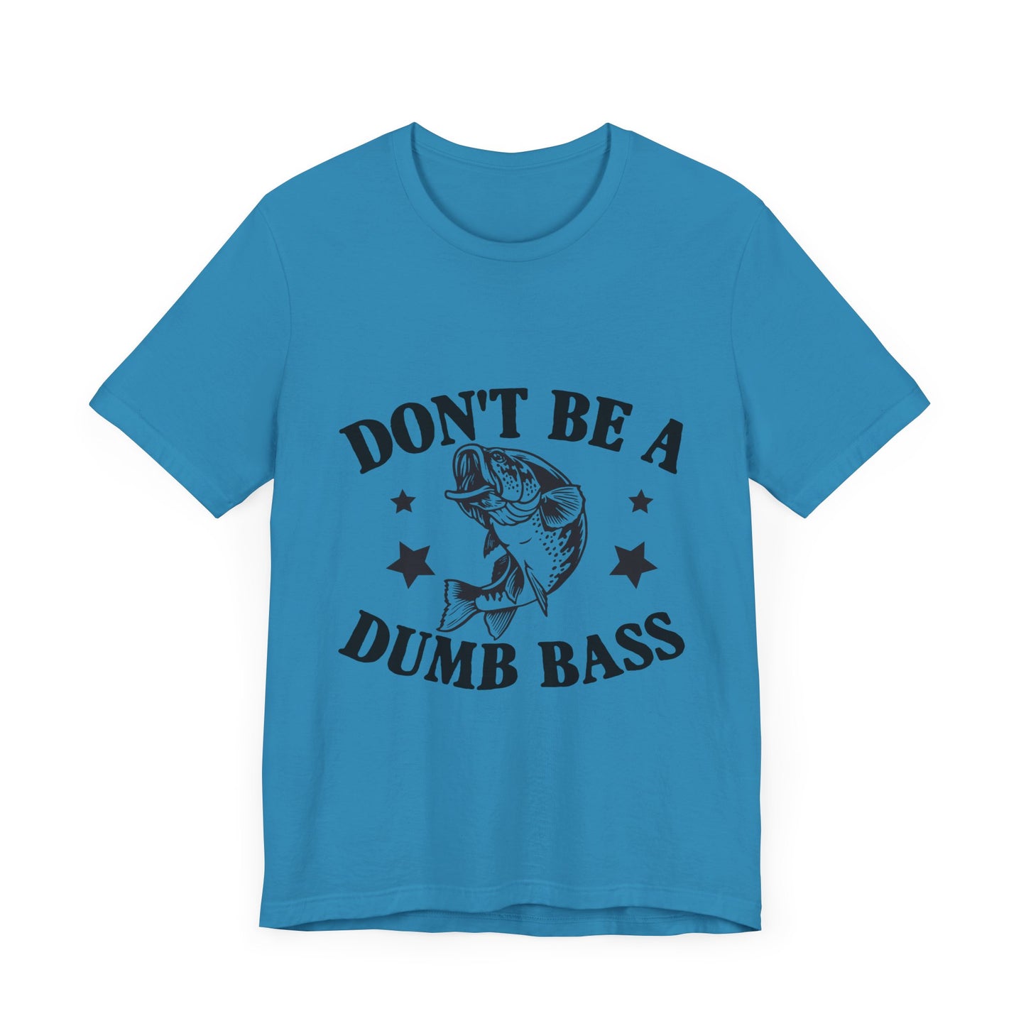 Funny Fishing T-Shirt - "Don't Be a Dumb Bass" Unisex Jersey Tee - aMOOsing Designs