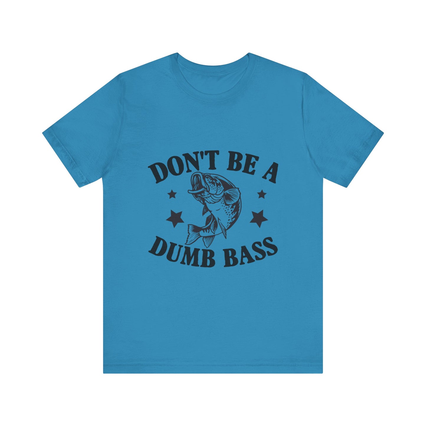 Funny Fishing T-Shirt - "Don't Be a Dumb Bass" Unisex Jersey Tee - aMOOsing Designs