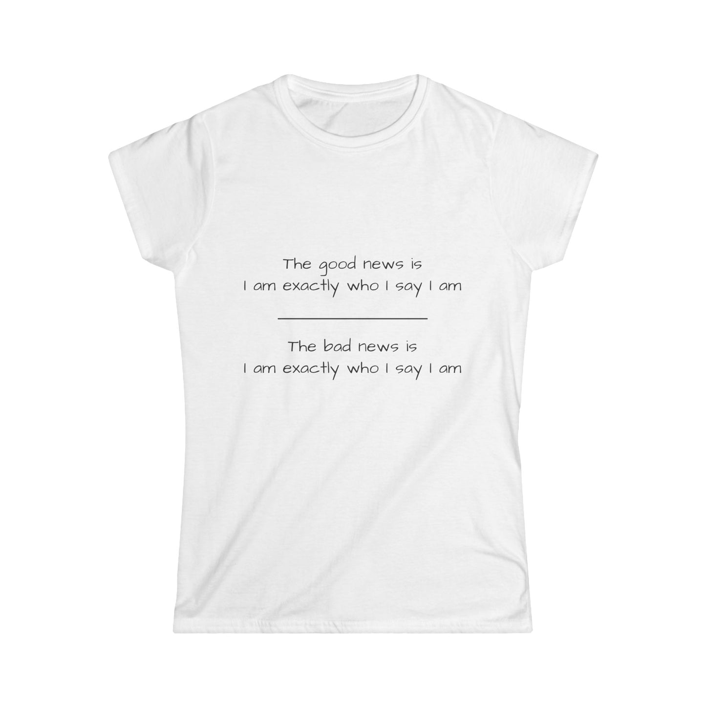 Funny Women's Softstyle Tee - "Good News/Bad News..." Funny Inspirational Quote Shirt - aMOOsing Designs