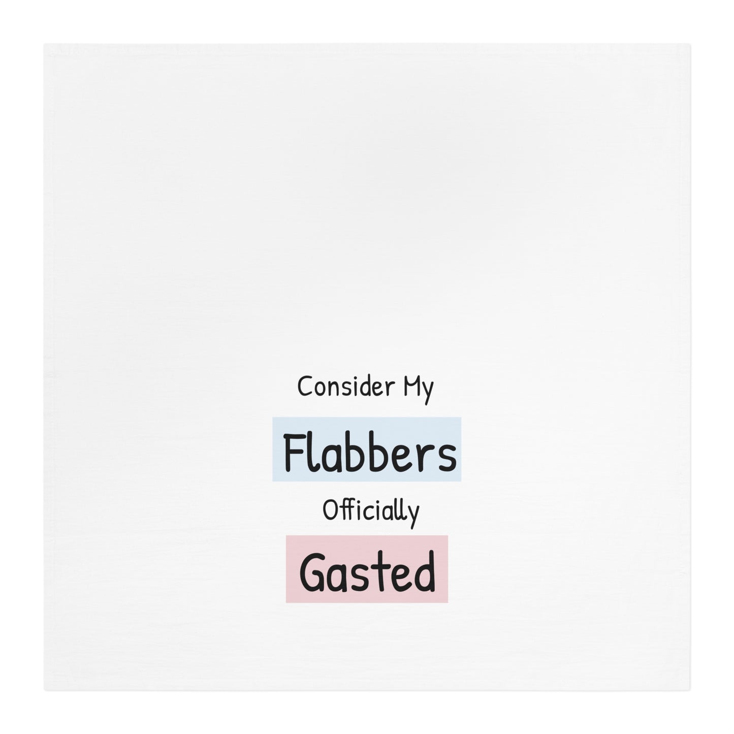 Whimsical Kitchen Tea Towel - 'Consider My Flabbers Officially Gasted' - aMOOsing Designs