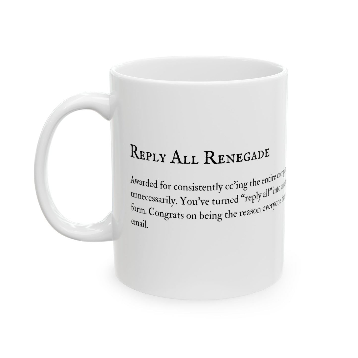 Funny Coffee Mug, Coworker Gift, Reply All Renegade, 11oz  Office Humor, Sarcastic Tea Mug
