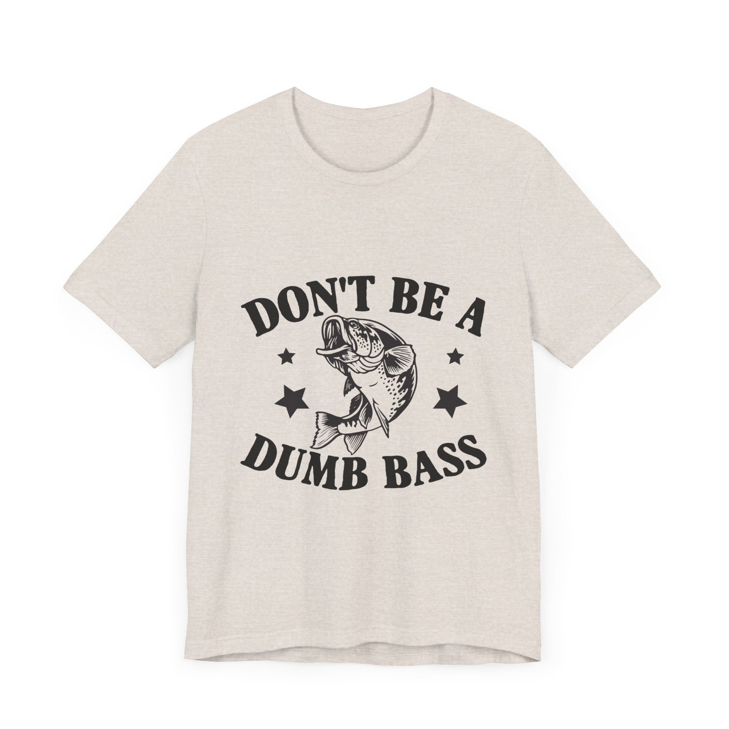 Funny Fishing T-Shirt - "Don't Be a Dumb Bass" Unisex Jersey Tee - aMOOsing Designs