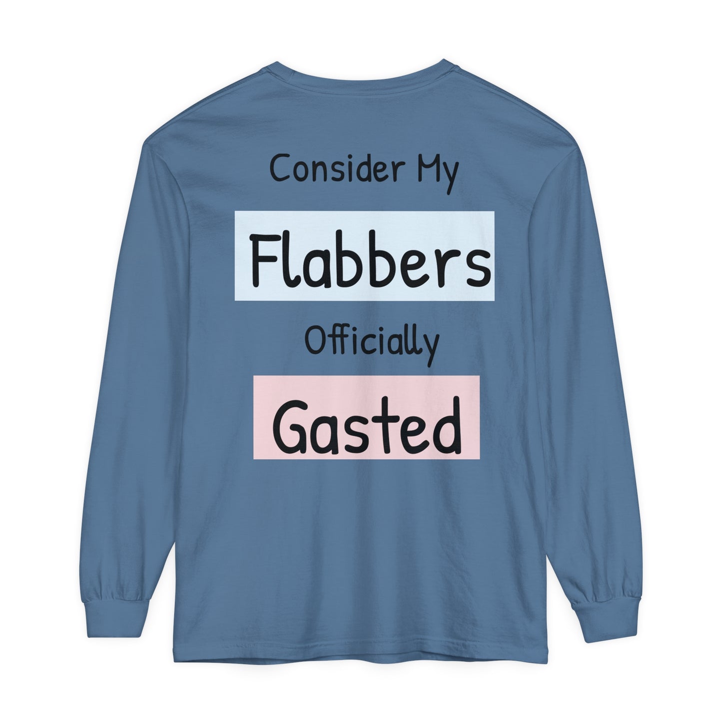 Whimsical Long Sleeve T-Shirt - "Consider My Flabbers Officially Gasted" - aMOOsing Designs