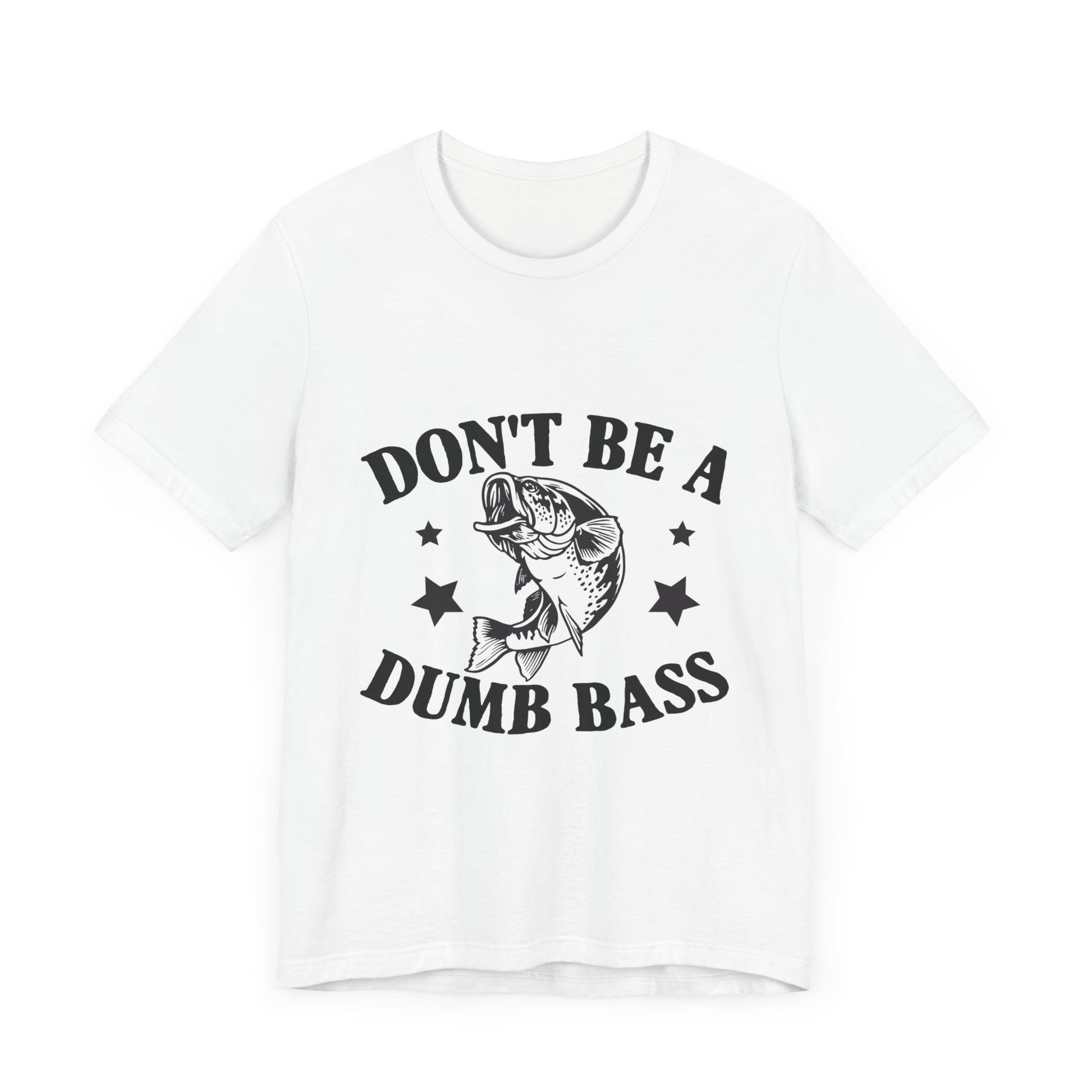 Funny Fishing T-Shirt - "Don't Be a Dumb Bass" Unisex Jersey Tee - aMOOsing Designs