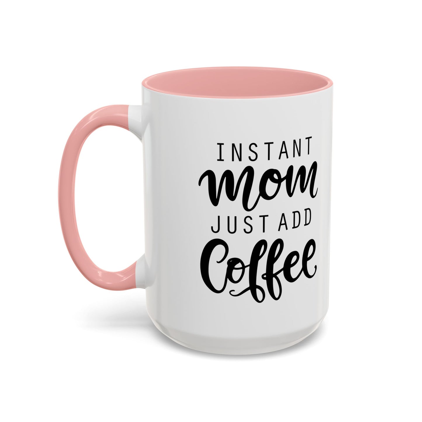 Instant Mom Coffee Mug, Funny Coffee Cup Gift for Moms, Mother's Day Present, Coffee Lover's Cup, Unique Kitchen Decor