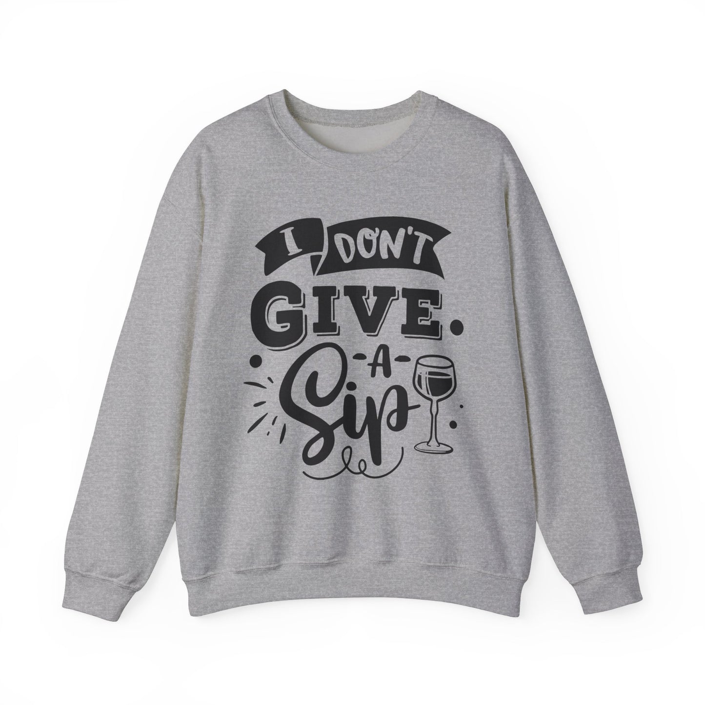 I Don't Give a Sip Unisex Heavy Blend Crewneck Sweatshirt, Funny Wine Lover Gift, Cozy Casual Sweatshirt, Perfect for Parties, Sip and Chill - aMOOsing Designs