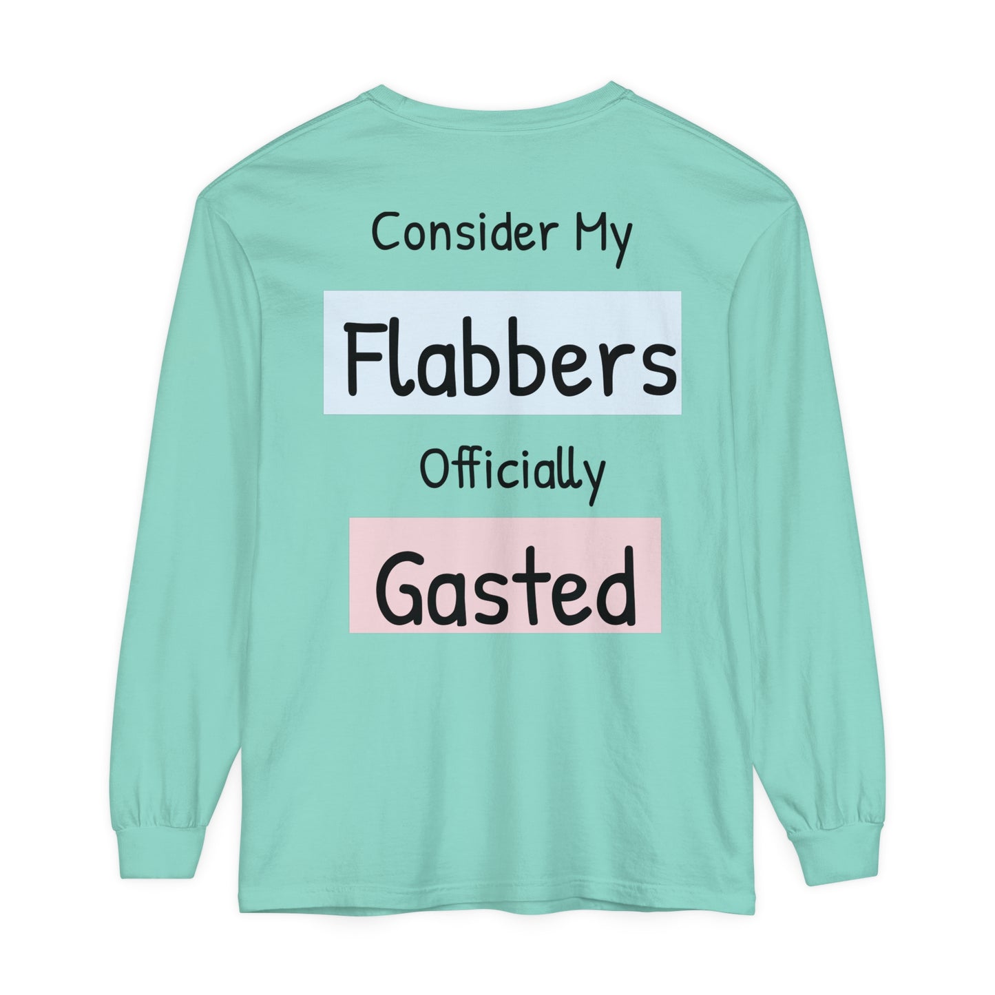 Whimsical Long Sleeve T-Shirt - "Consider My Flabbers Officially Gasted" - aMOOsing Designs