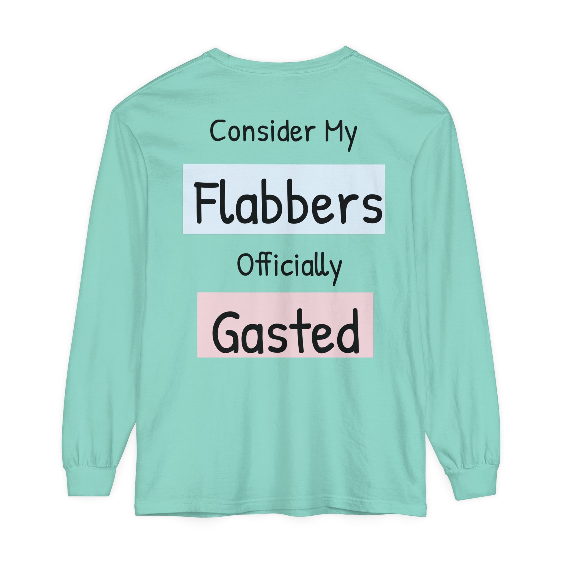 Whimsical Long Sleeve T-Shirt - "Consider My Flabbers Officially Gasted" - aMOOsing Designs