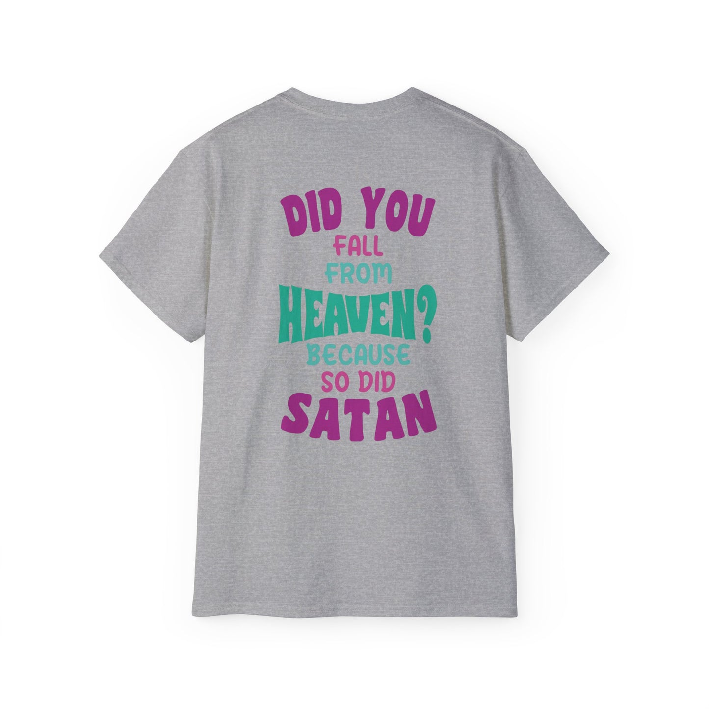 Humorous Graphic Tee, Funny Unisex T-Shirt for Friends, Casual Wear, Gift for Birthdays, Satan Quotes Shirt