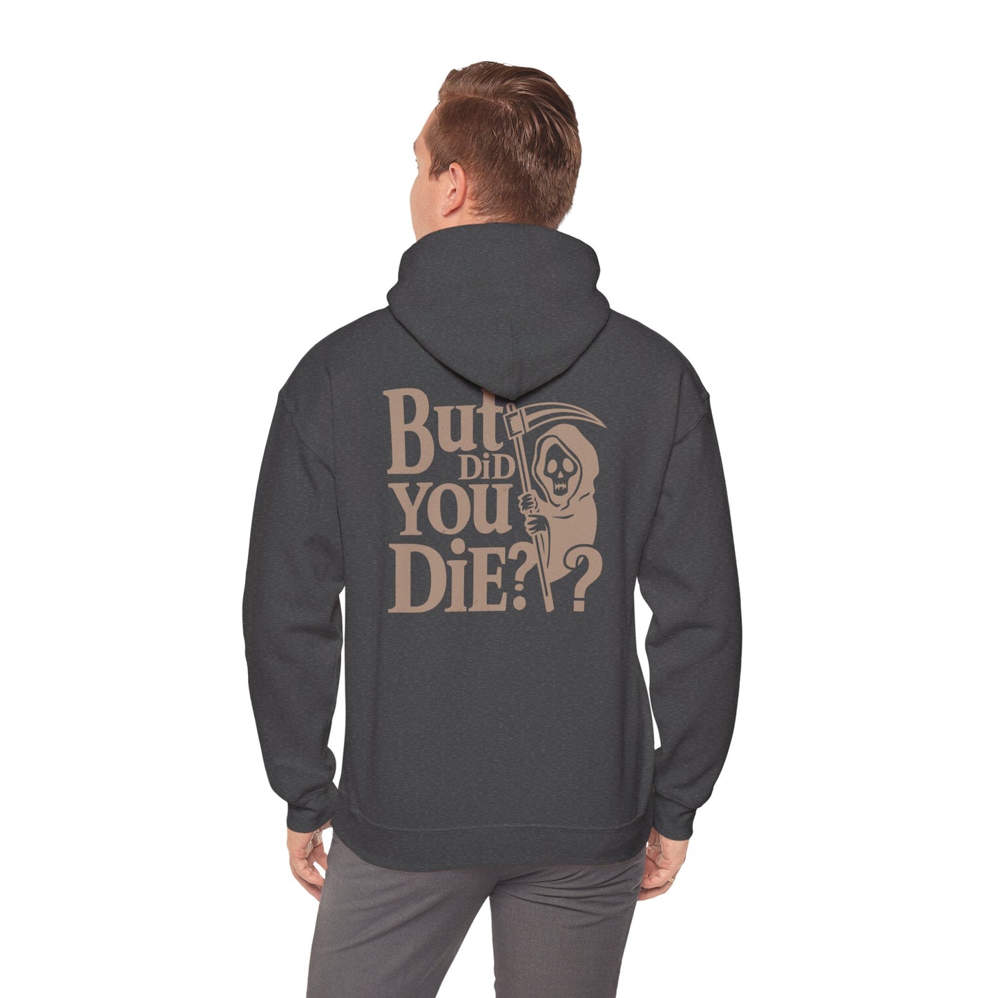 Grim Reaper Humor Hoodie, Funny Unisex Sweatshirt, Casual Wear, Gift for Friends, But did you die