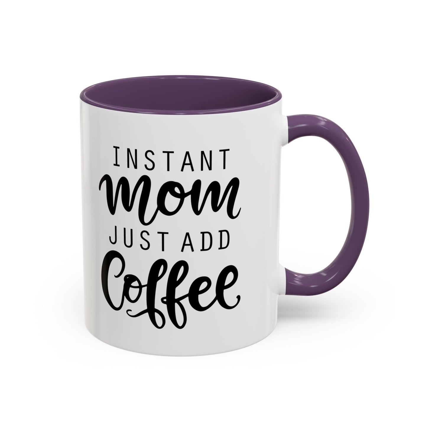 Instant Mom Coffee Mug, Funny Coffee Cup Gift for Moms, Mother's Day Present, Coffee Lover's Cup, Unique Kitchen Decor