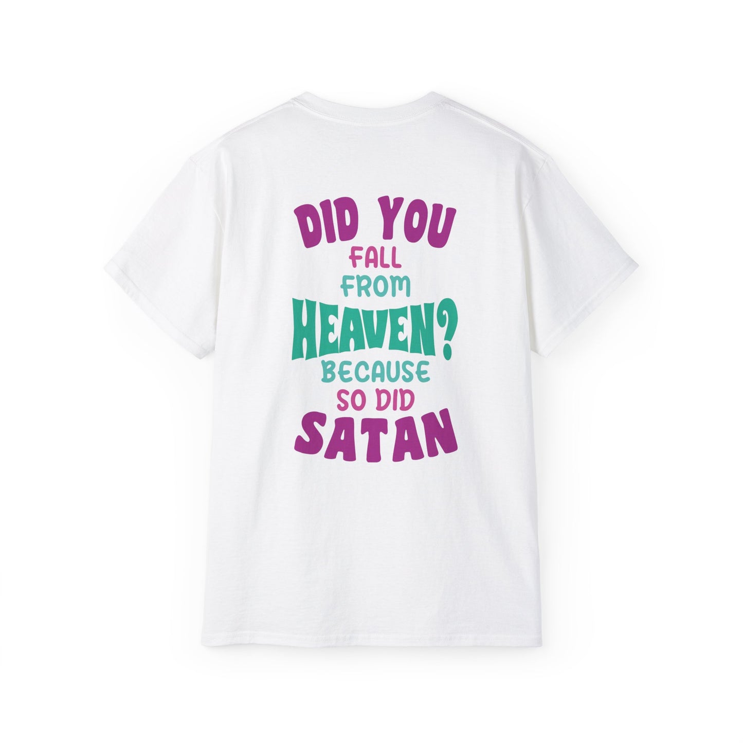 Humorous Graphic Tee, Funny Unisex T-Shirt for Friends, Casual Wear, Gift for Birthdays, Satan Quotes Shirt