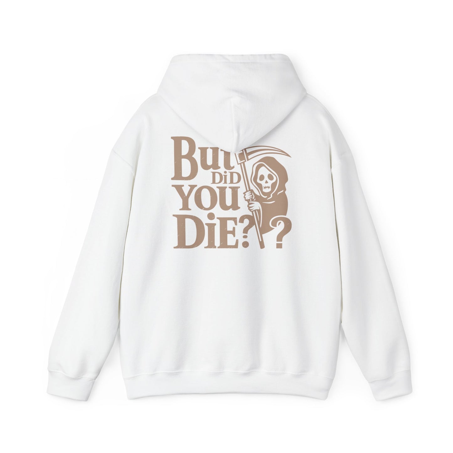 Grim Reaper Humor Hoodie, Funny Unisex Sweatshirt, Casual Wear, Gift for Friends, But did you die