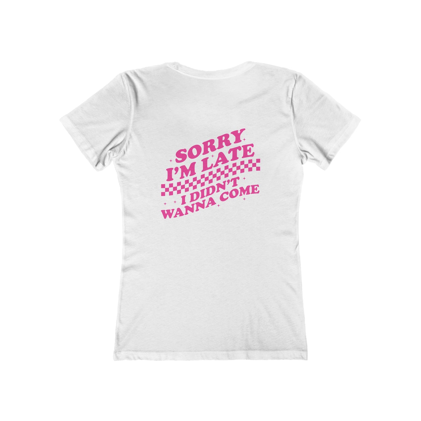 Sorry I'm Late Women's Boyfriend Tee, Casual Graphic T-Shirt, Funny Gift, Comfy Lounge Tee, Birthday Gift for Her, Everyday Wear
