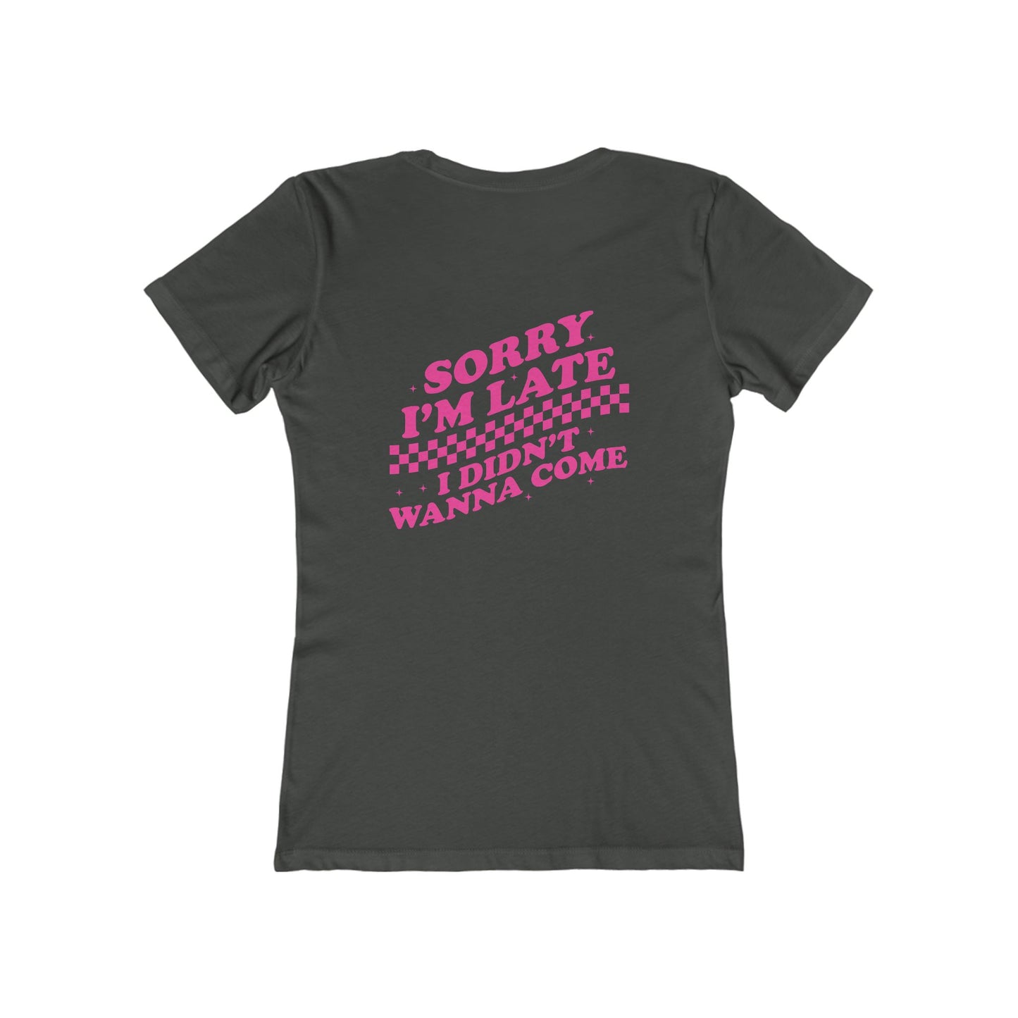 Sorry I'm Late Women's Boyfriend Tee, Casual Graphic T-Shirt, Funny Gift, Comfy Lounge Tee, Birthday Gift for Her, Everyday Wear
