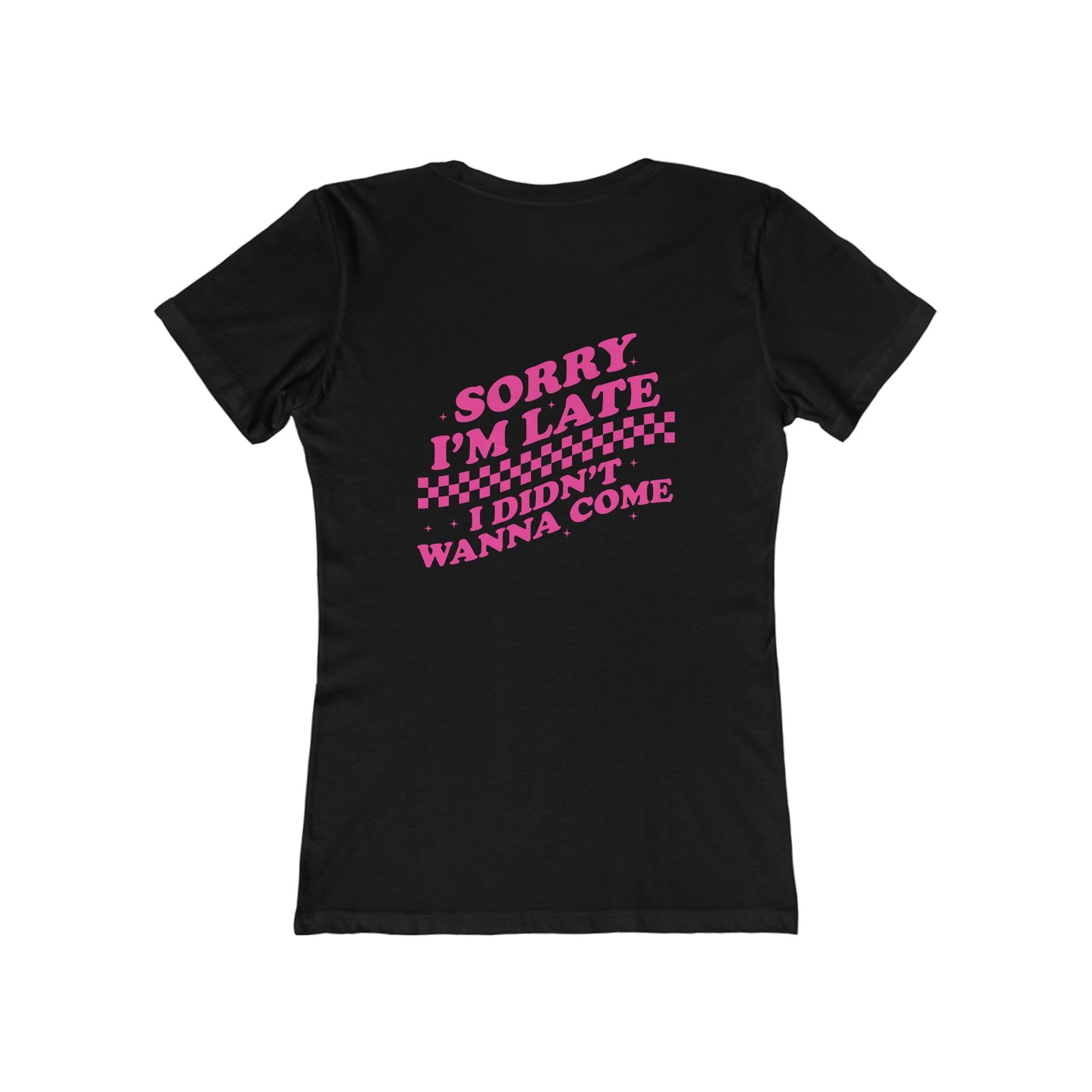 Sorry I'm Late Women's Boyfriend Tee, Casual Graphic T-Shirt, Funny Gift, Comfy Lounge Tee, Birthday Gift for Her, Everyday Wear