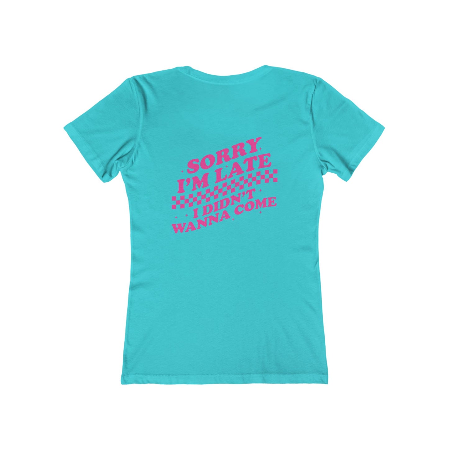 Sorry I'm Late Women's Boyfriend Tee, Casual Graphic T-Shirt, Funny Gift, Comfy Lounge Tee, Birthday Gift for Her, Everyday Wear