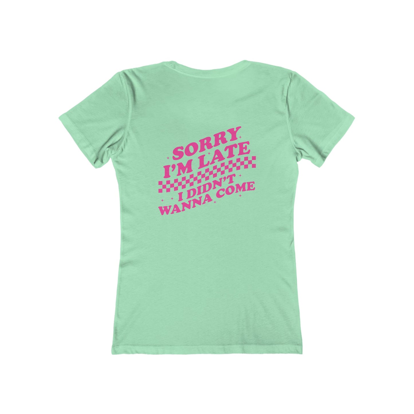 Sorry I'm Late Women's Boyfriend Tee, Casual Graphic T-Shirt, Funny Gift, Comfy Lounge Tee, Birthday Gift for Her, Everyday Wear