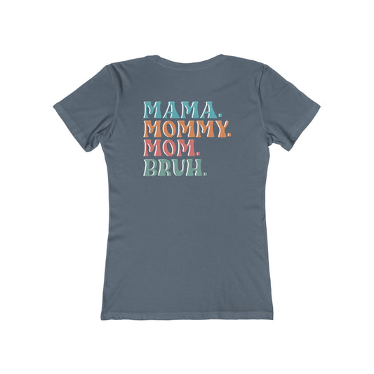 Mama Mommy Mom Bruh Women's Boyfriend Tee, Casual T-Shirt for Moms, Perfect for Mother's Day, Birthday, Gift for Her - aMOOsing Designs