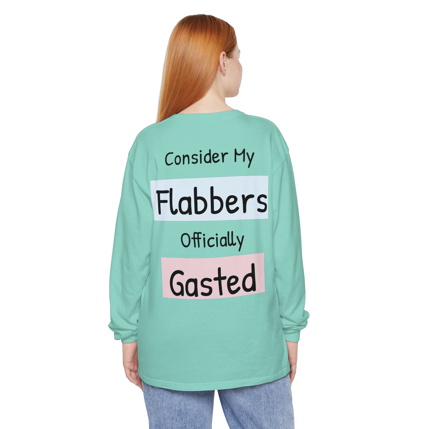 Whimsical Long Sleeve T-Shirt - "Consider My Flabbers Officially Gasted" - aMOOsing Designs