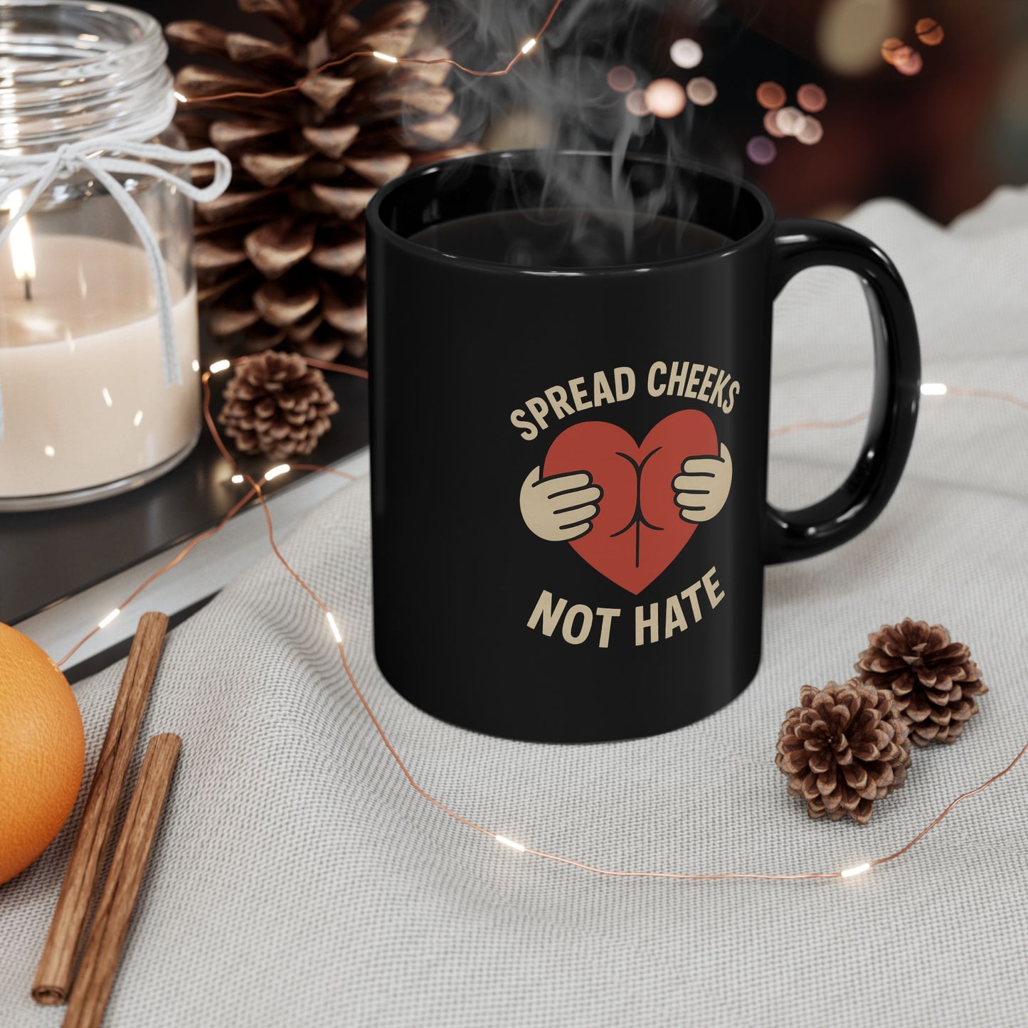 Funny Black Mug - Spread Cheeks Not Hate - Gift for Coffee Lovers, Humorous Mug, Quirky Kitchen Decor, Unique Gag Gift, Birthday Present