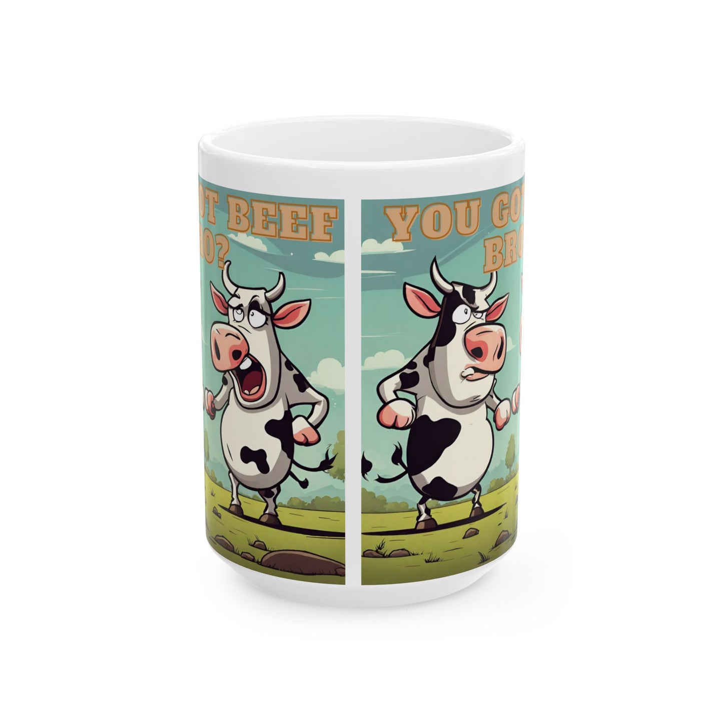 You Got Beef Bro?- Funny Cow Coffee Mug, (11oz, 15oz) - aMOOsing Designs