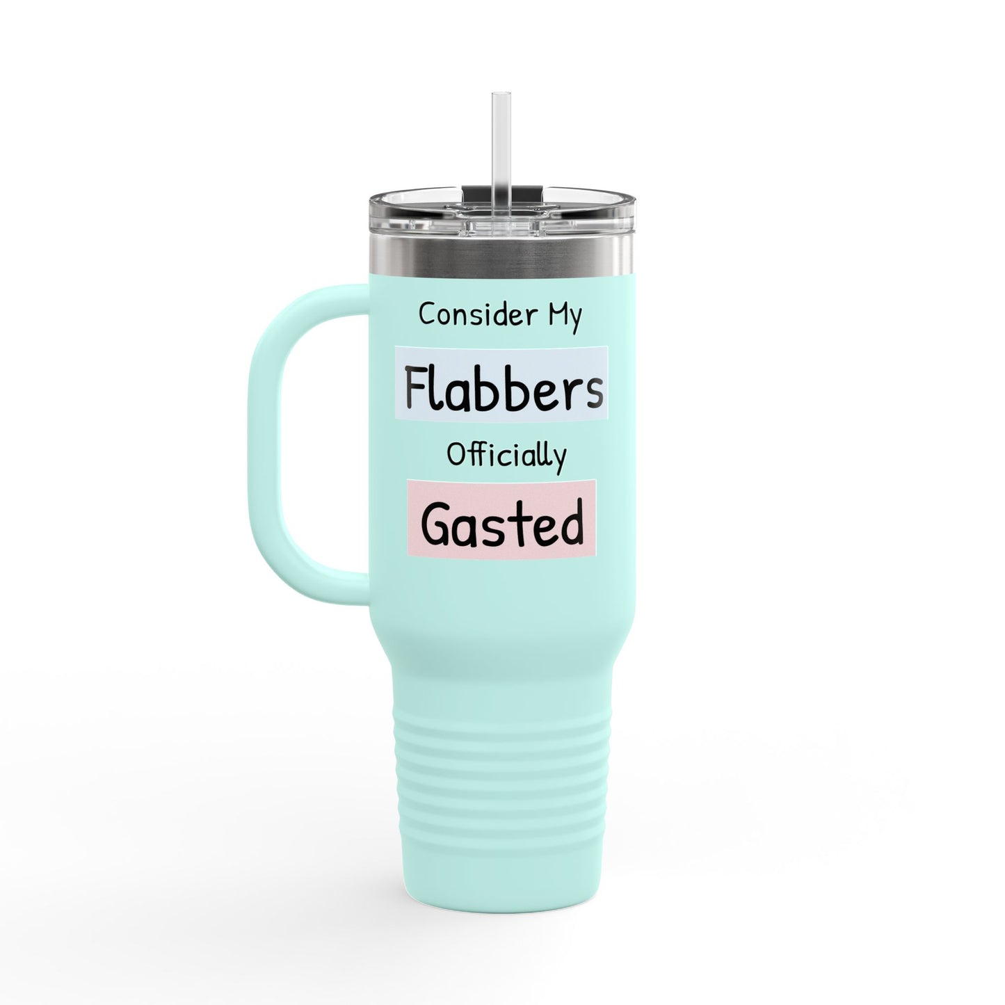Funny Insulated Travel Mug - 40oz 'Consider My Flabbers Officially Gasted' - aMOOsing Designs
