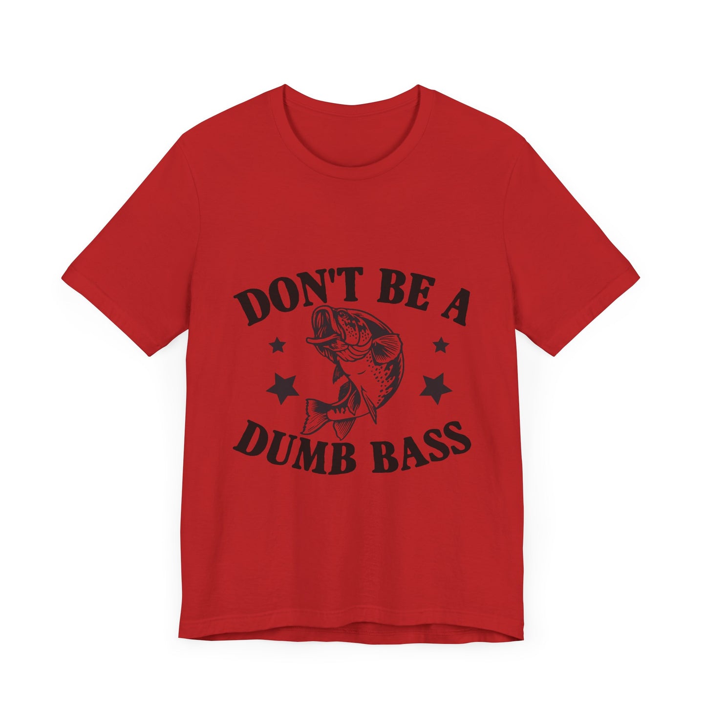 Funny Fishing T-Shirt - "Don't Be a Dumb Bass" Unisex Jersey Tee - aMOOsing Designs
