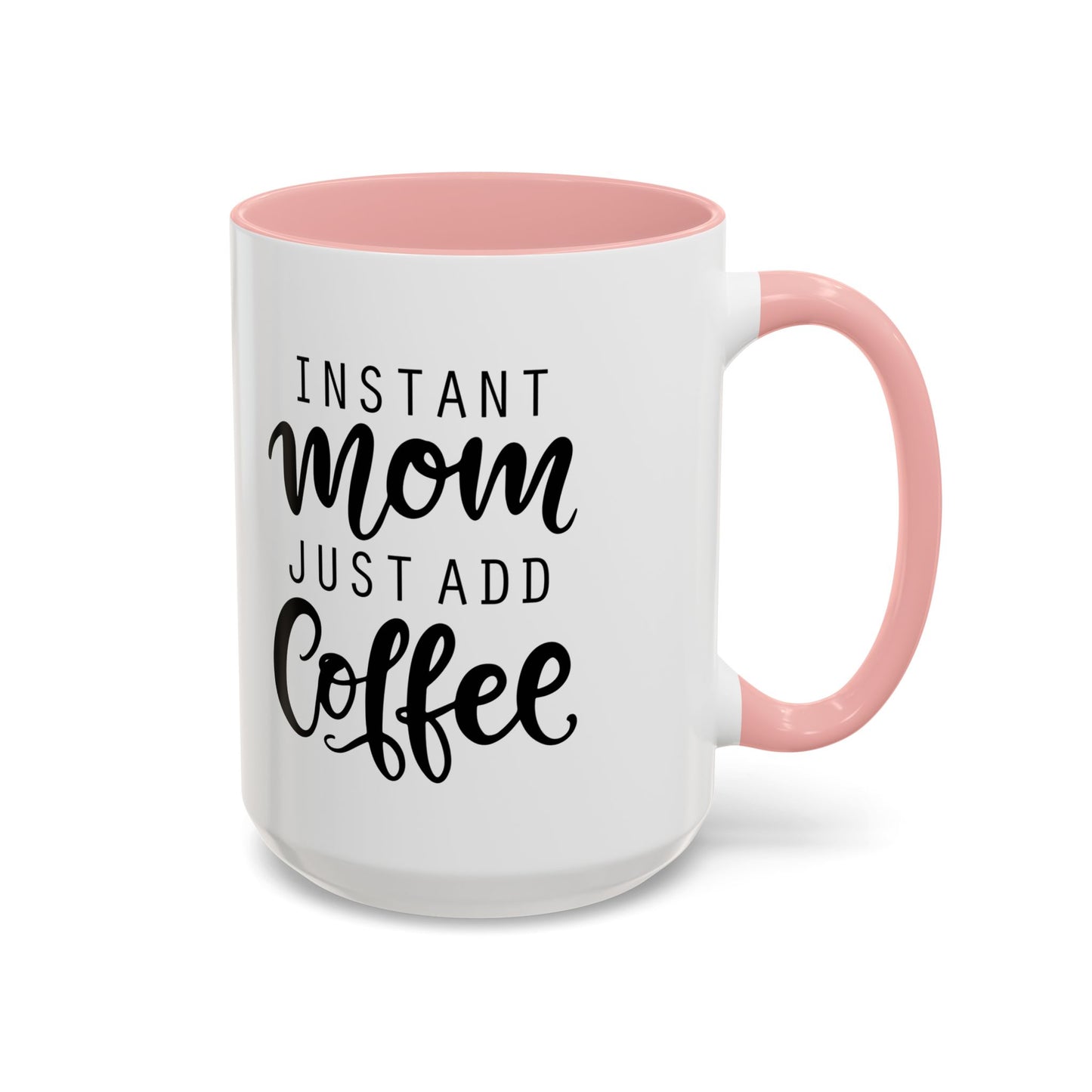 Instant Mom Coffee Mug, Funny Coffee Cup Gift for Moms, Mother's Day Present, Coffee Lover's Cup, Unique Kitchen Decor