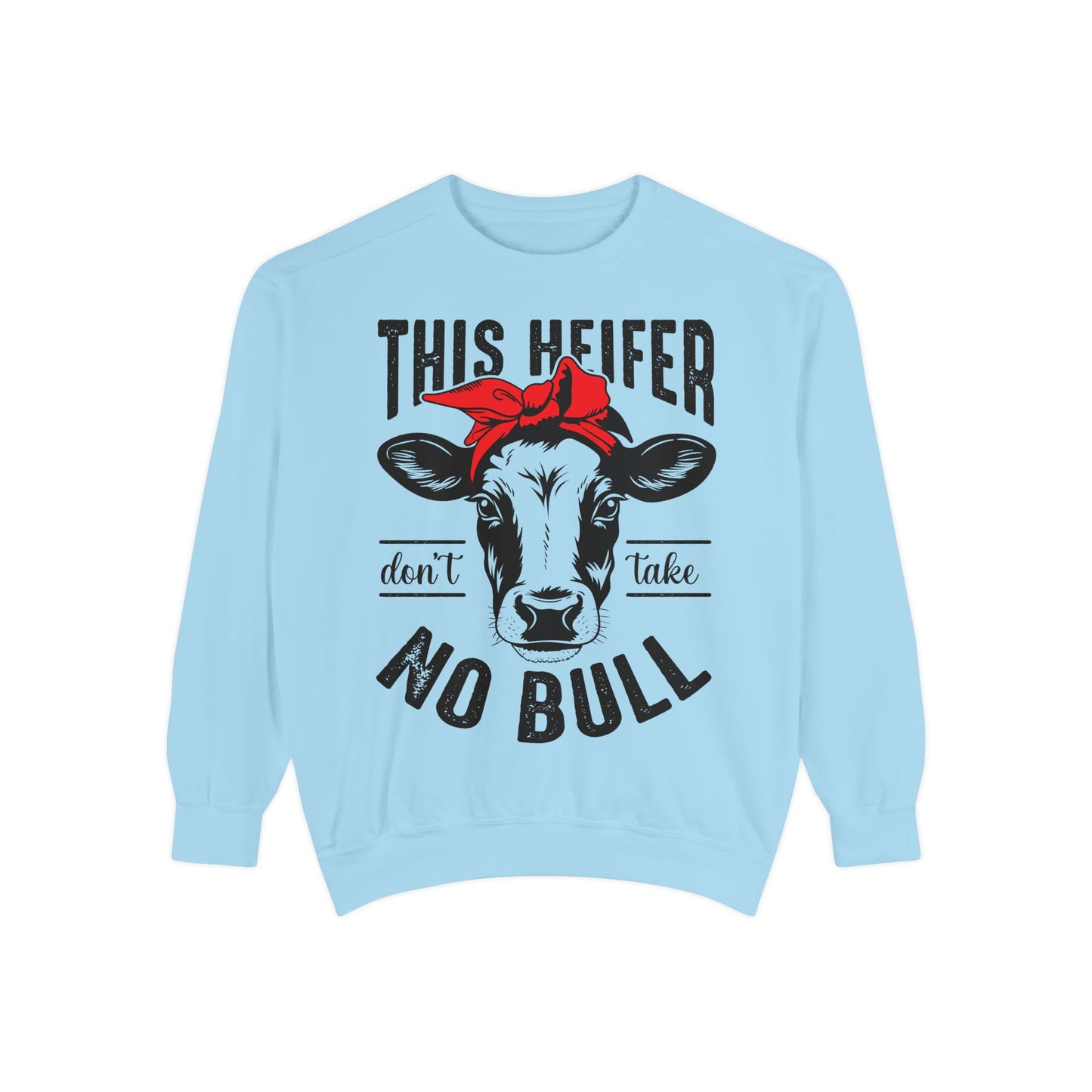 Funny Cow Graphic Sweatshirt - 'This Heifer Don't Take No Bull' - aMOOsing Designs