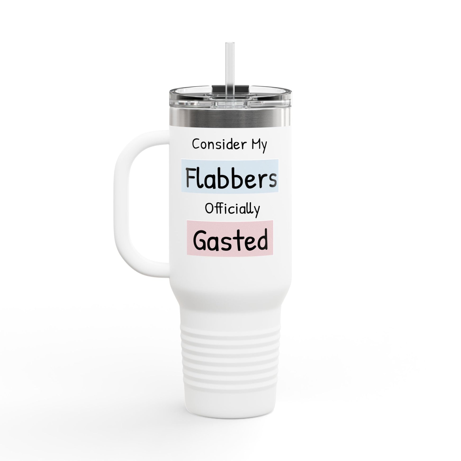 Funny Insulated Travel Mug - 40oz 'Consider My Flabbers Officially Gasted' - aMOOsing Designs