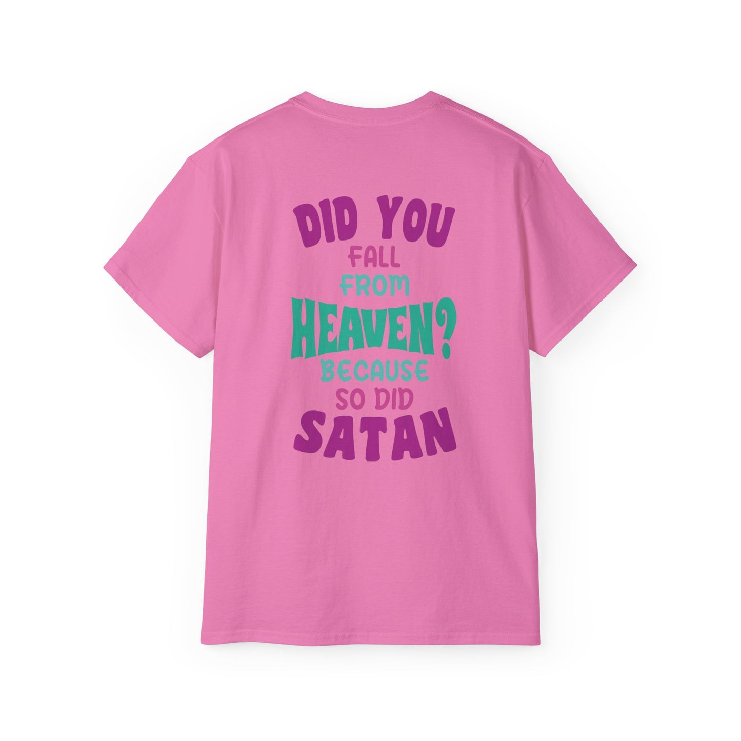Humorous Graphic Tee, Funny Unisex T-Shirt for Friends, Casual Wear, Gift for Birthdays, Satan Quotes Shirt