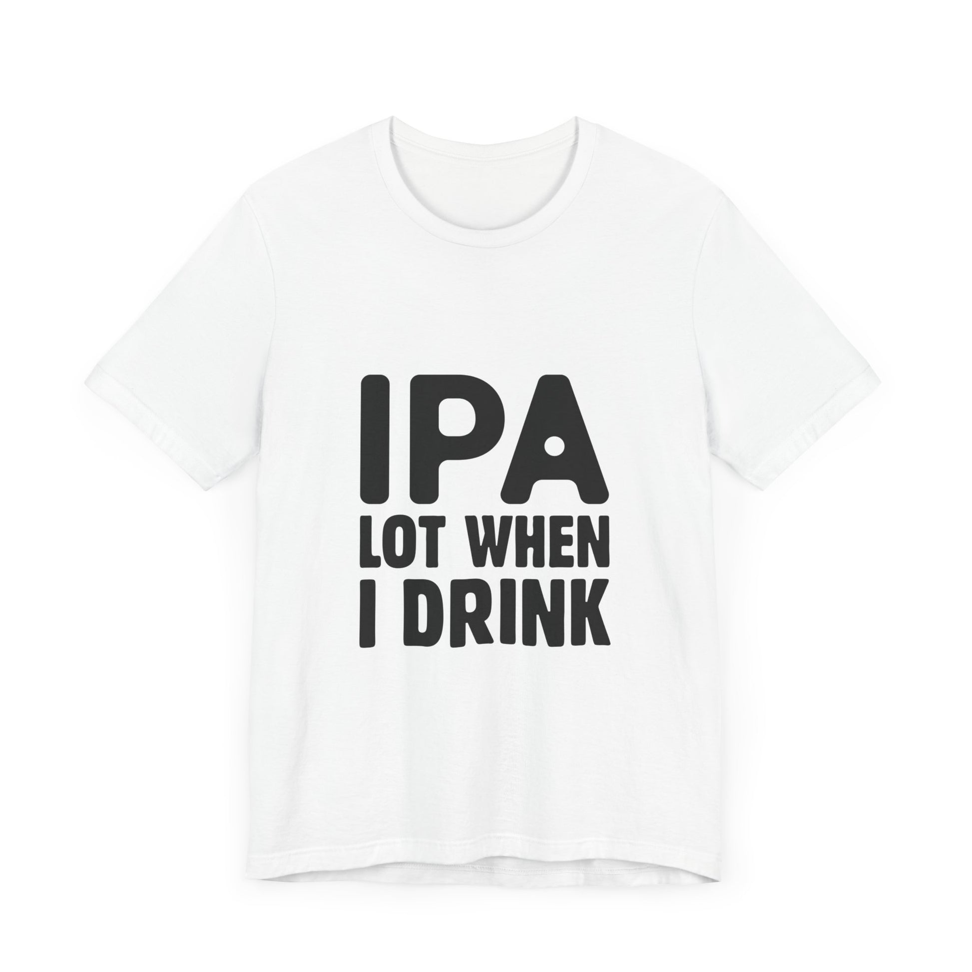 Funny Beer Lover Tee - "IPA Lot When I Drink" Unisex Jersey Short Sleeve T-Shirt - aMOOsing Designs