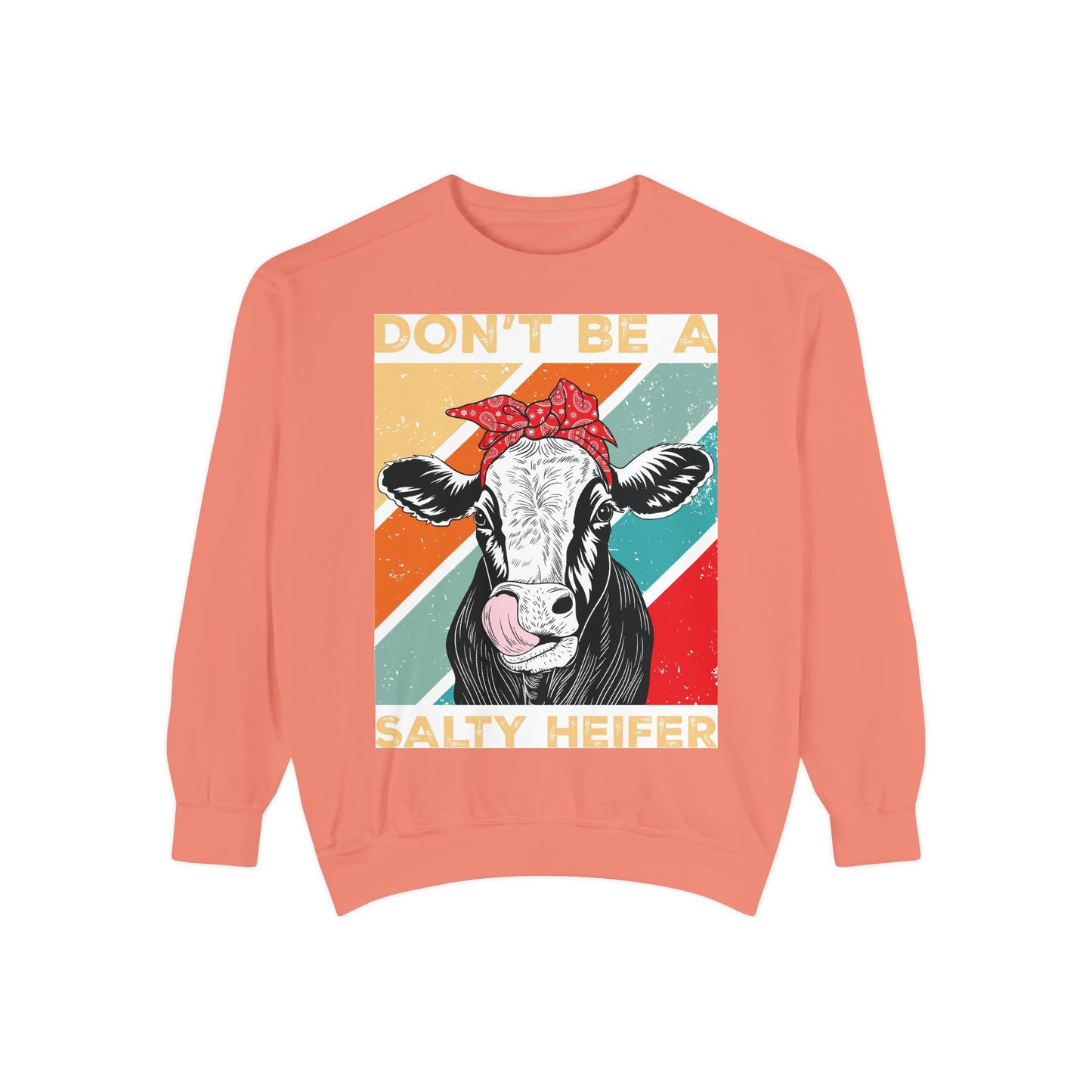 Don't Be a Salty Heifer - Sassy & Stylish Unisex Sweatshirt" - aMOOsing Designs