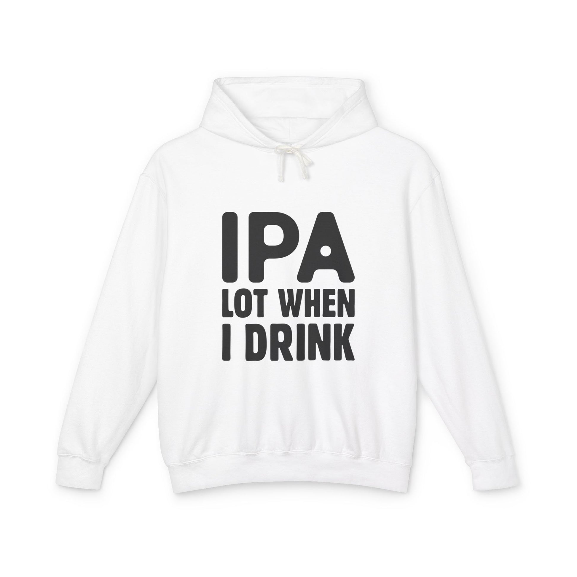 IPA Lot When I Drink Unisex Lightweight Hooded Sweatshirt - Perfect for Beer Lovers - aMOOsing Designs