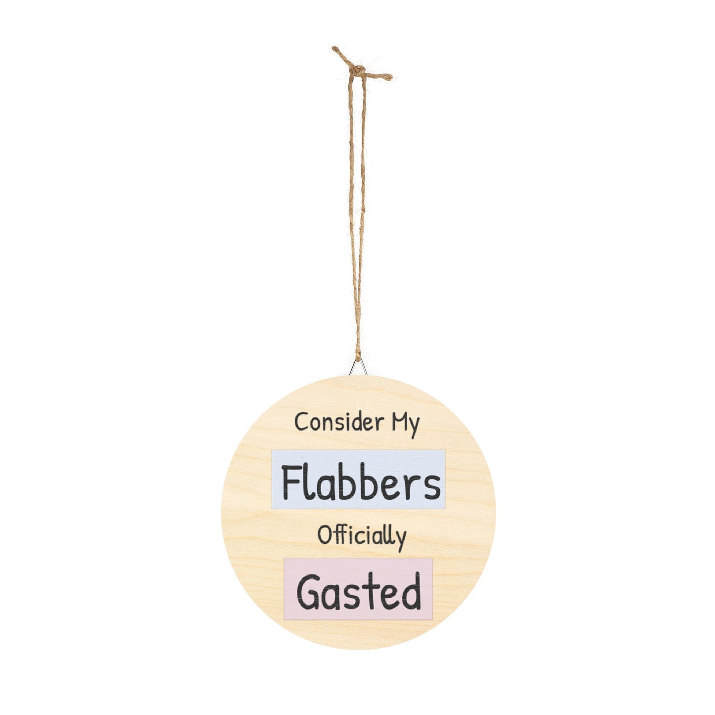Humorous Wooden Wall Sign - 'Consider My Flabbers Officially Gasted' - Quirky Home Decor - aMOOsing Designs