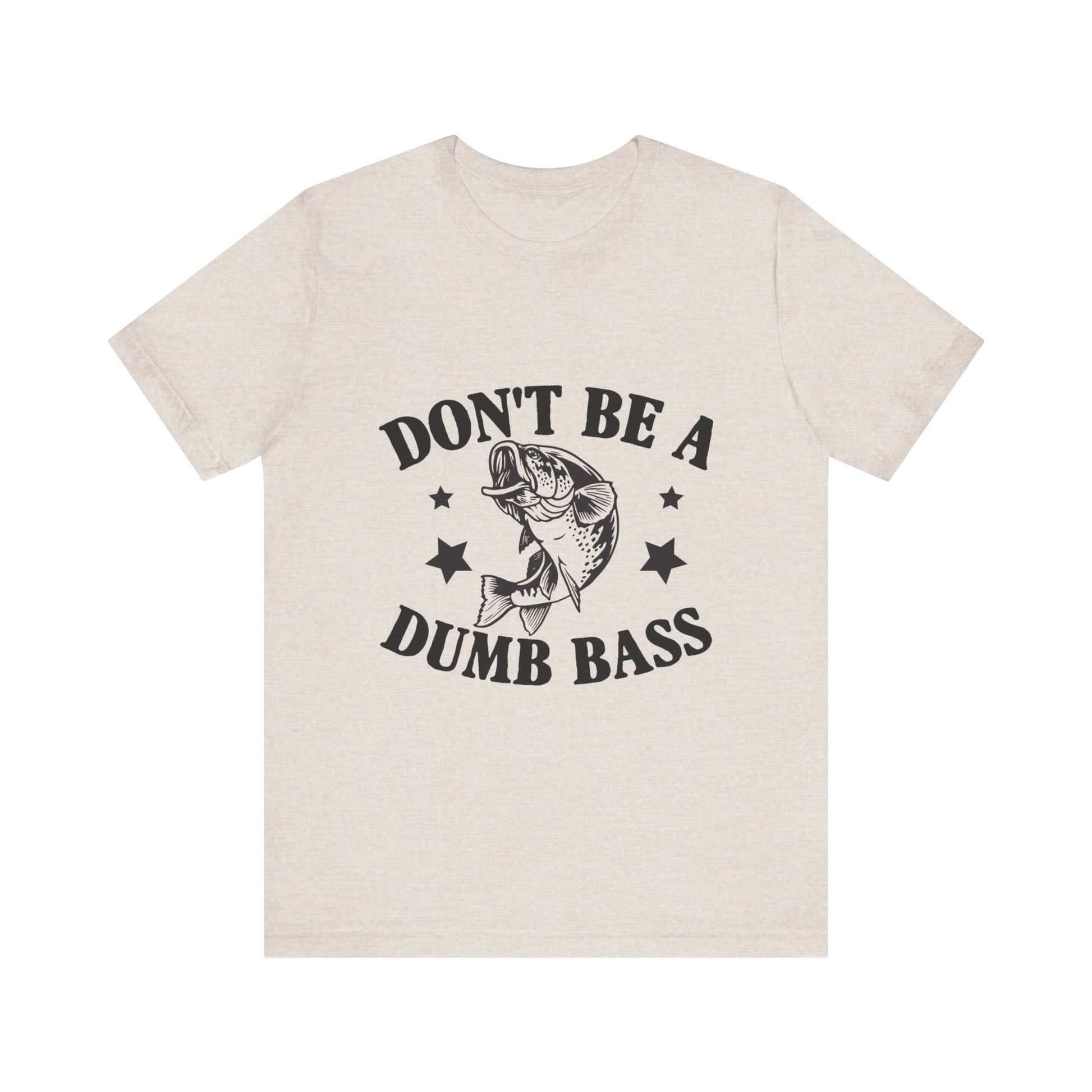 Funny Fishing T-Shirt - "Don't Be a Dumb Bass" Unisex Jersey Tee - aMOOsing Designs