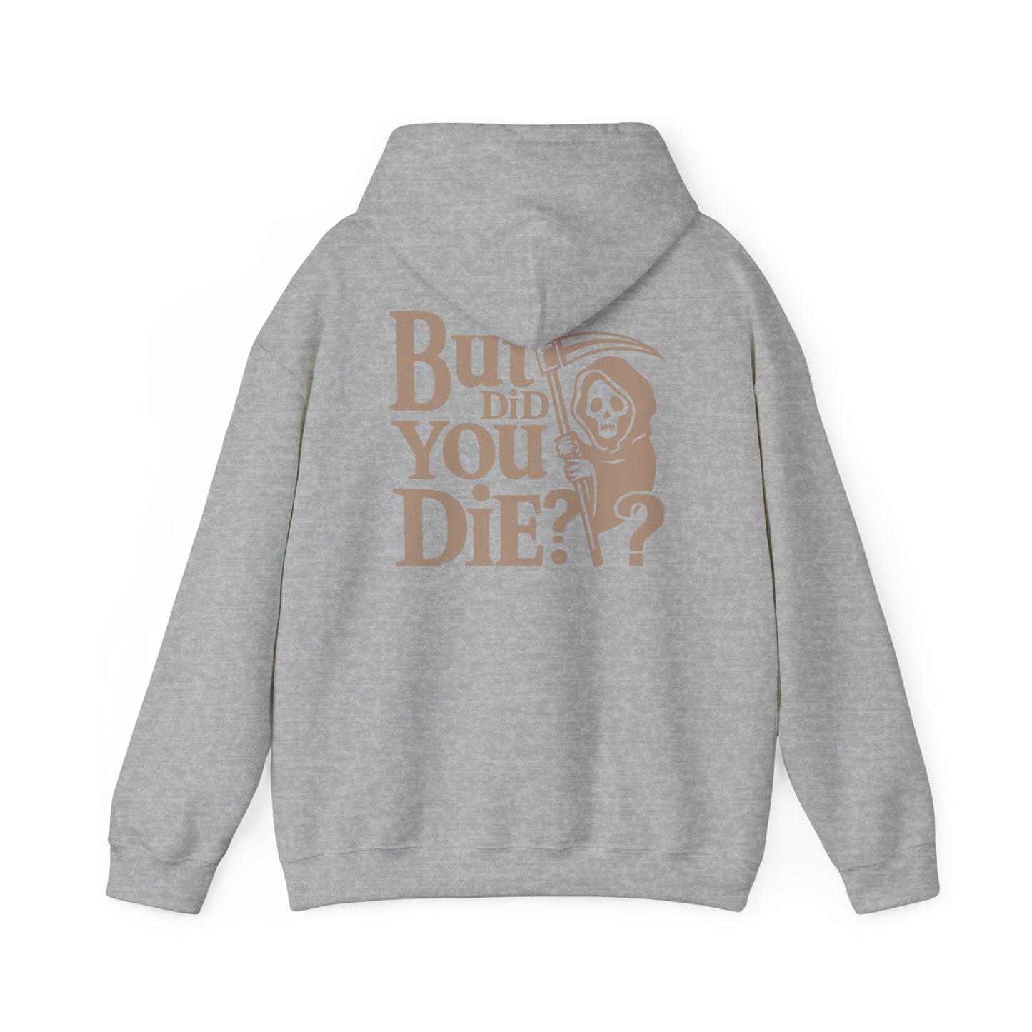 Grim Reaper Humor Hoodie, Funny Unisex Sweatshirt, Casual Wear, Gift for Friends, But did you die