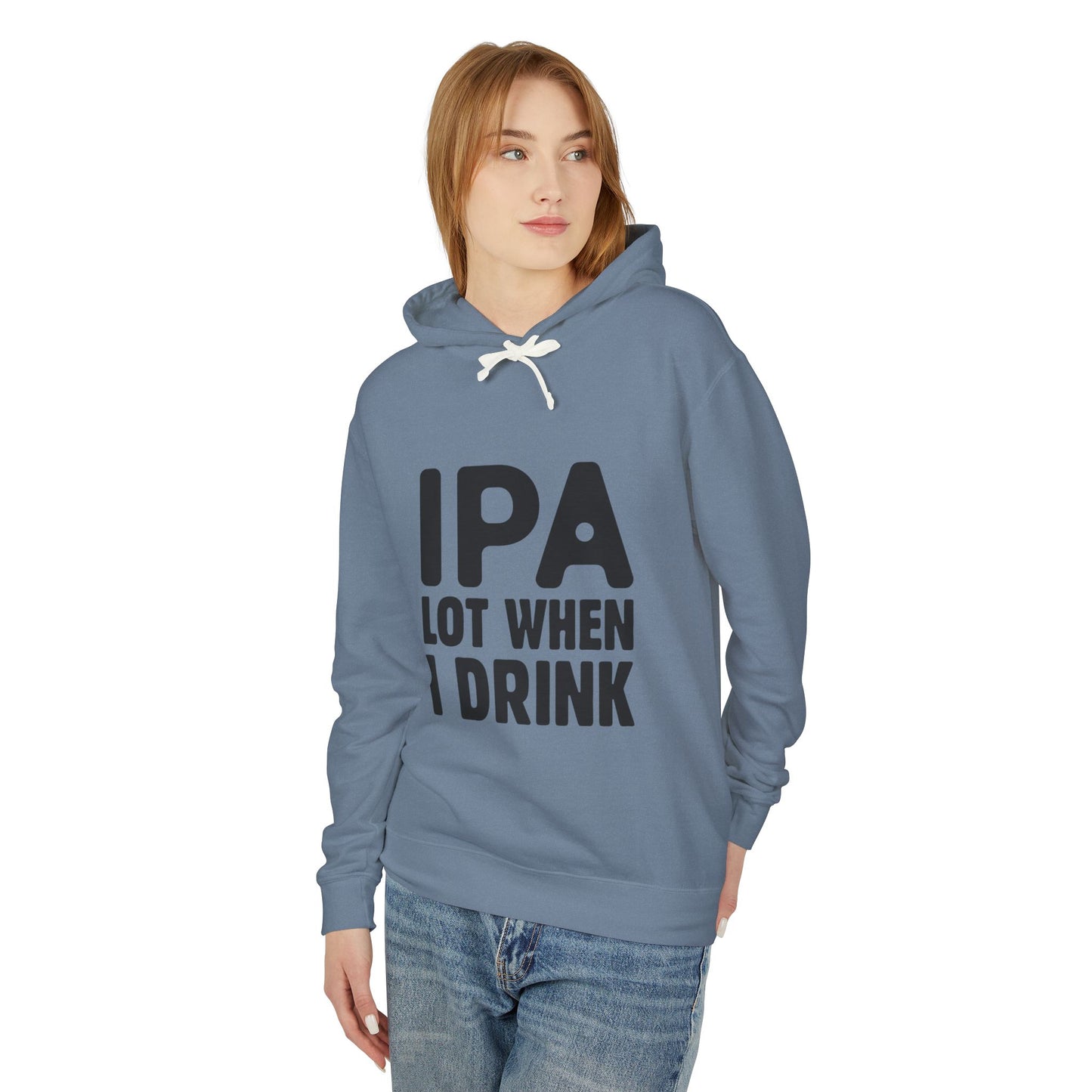 IPA Lot When I Drink Unisex Lightweight Hooded Sweatshirt - Perfect for Beer Lovers - aMOOsing Designs