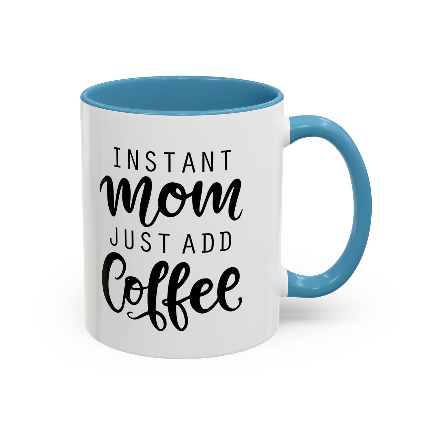 Instant Mom Coffee Mug, Funny Coffee Cup Gift for Moms, Mother's Day Present, Coffee Lover's Cup, Unique Kitchen Decor