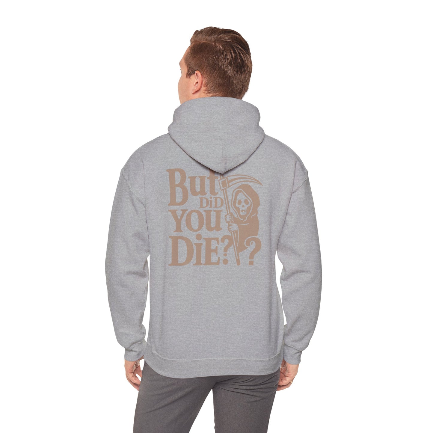 Grim Reaper Humor Hoodie, Funny Unisex Sweatshirt, Casual Wear, Gift for Friends, But did you die