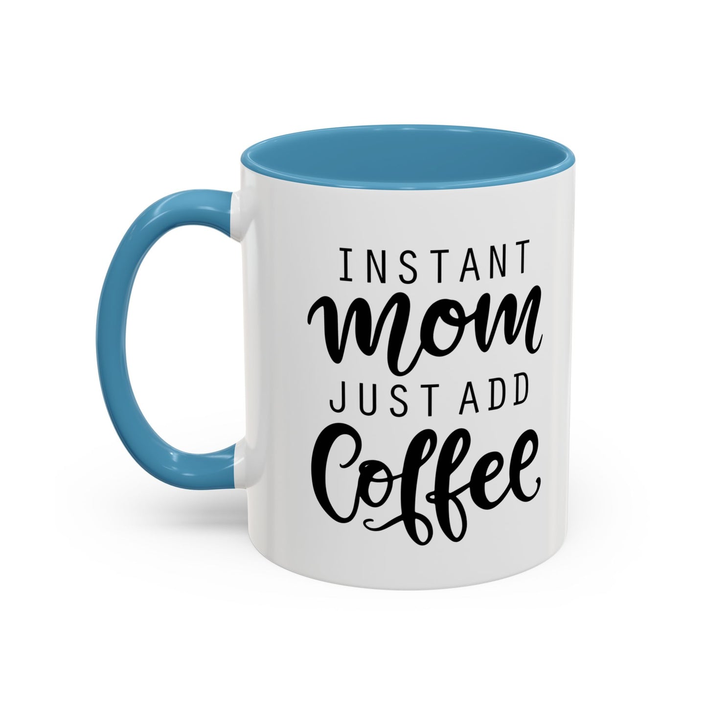 Instant Mom Coffee Mug, Funny Coffee Cup Gift for Moms, Mother's Day Present, Coffee Lover's Cup, Unique Kitchen Decor
