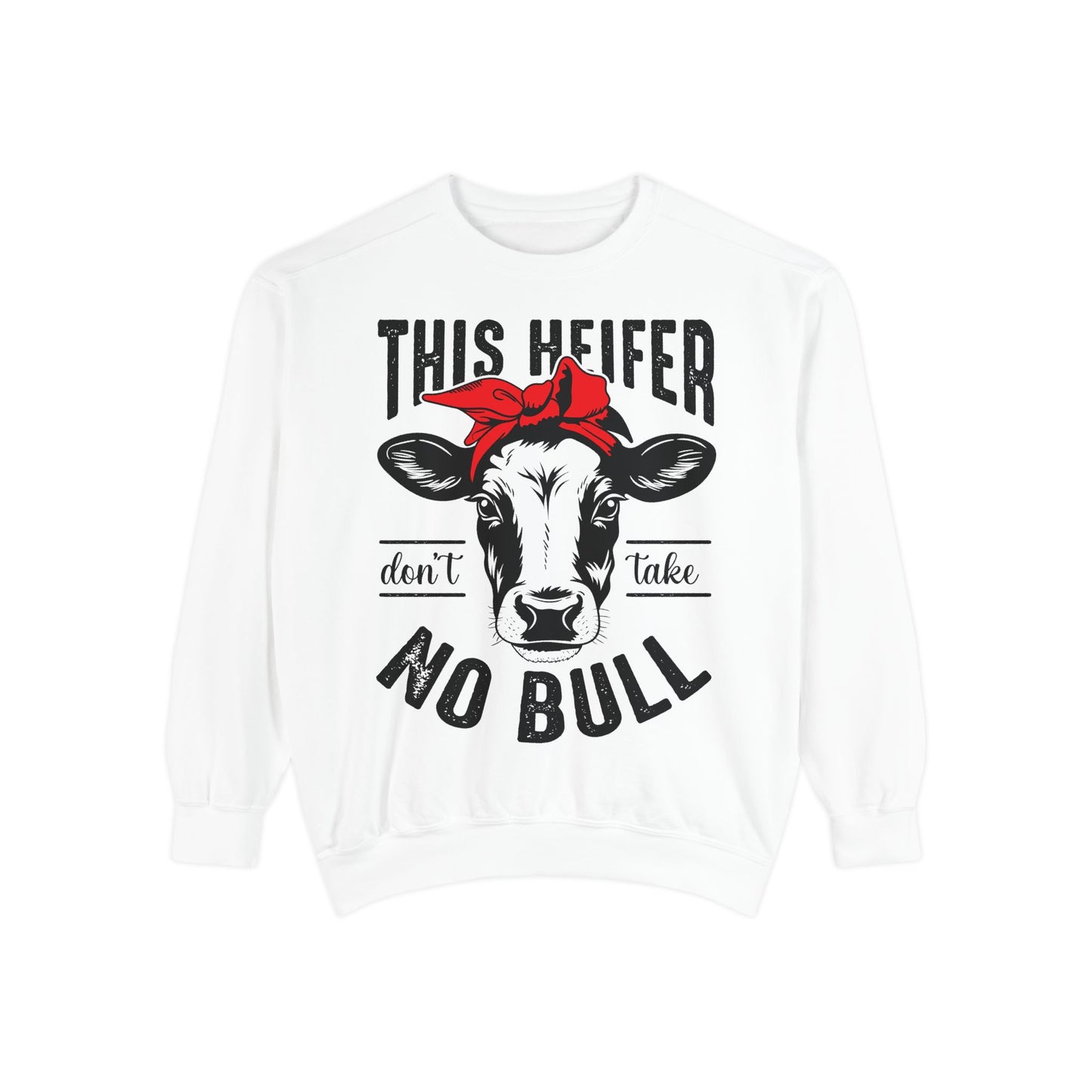 Funny Cow Graphic Sweatshirt - 'This Heifer Don't Take No Bull' - aMOOsing Designs
