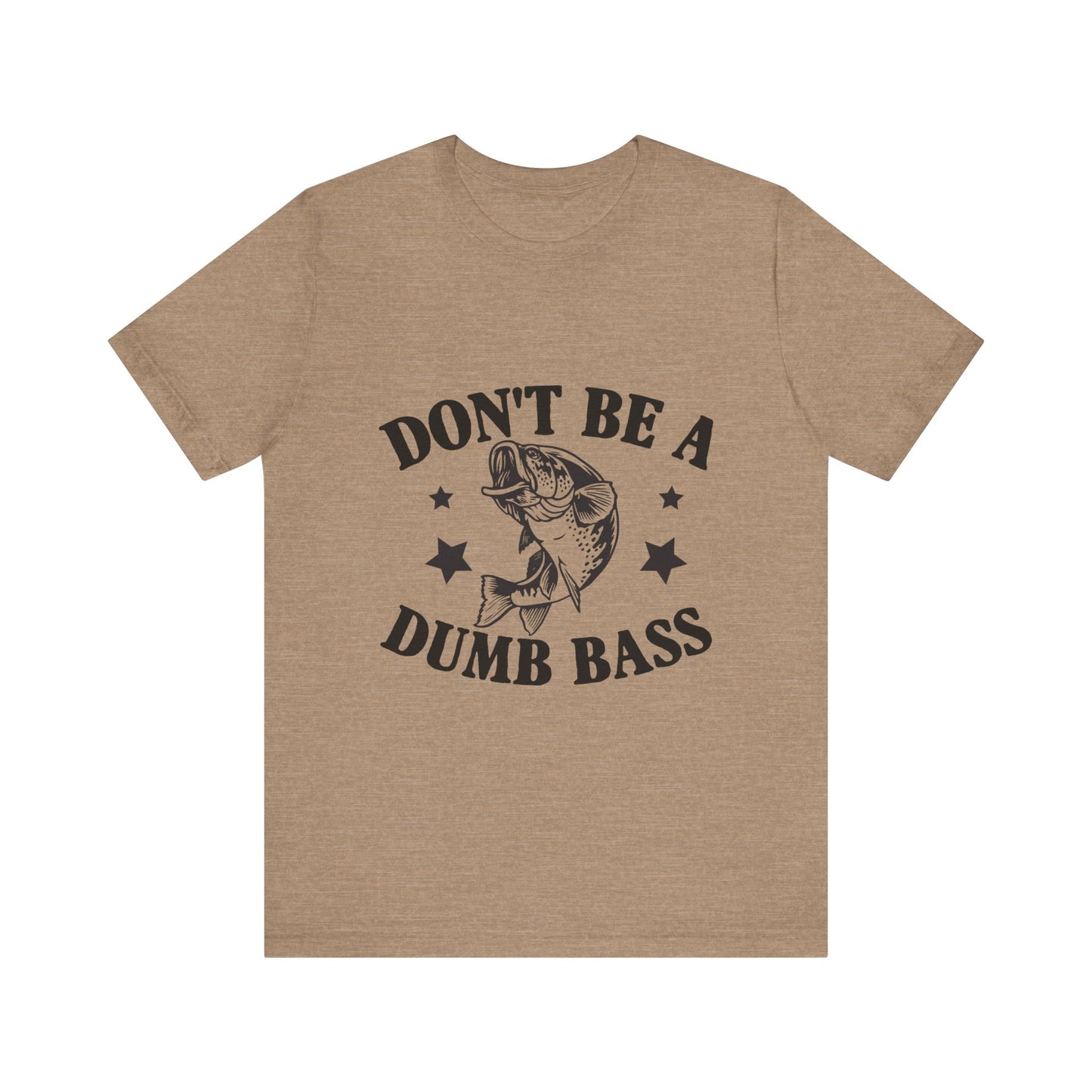 Funny Fishing T-Shirt - "Don't Be a Dumb Bass" Unisex Jersey Tee - aMOOsing Designs