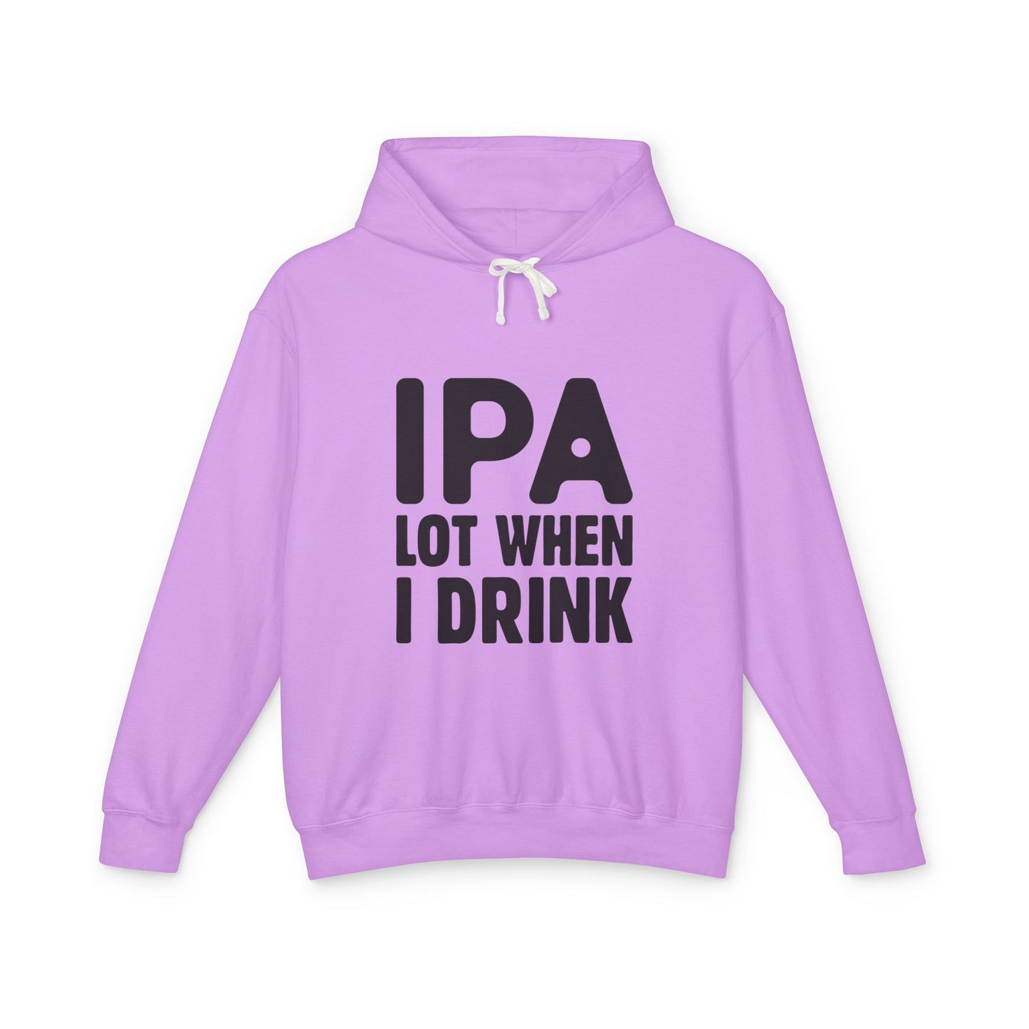 IPA Lot When I Drink Unisex Lightweight Hooded Sweatshirt - Perfect for Beer Lovers - aMOOsing Designs