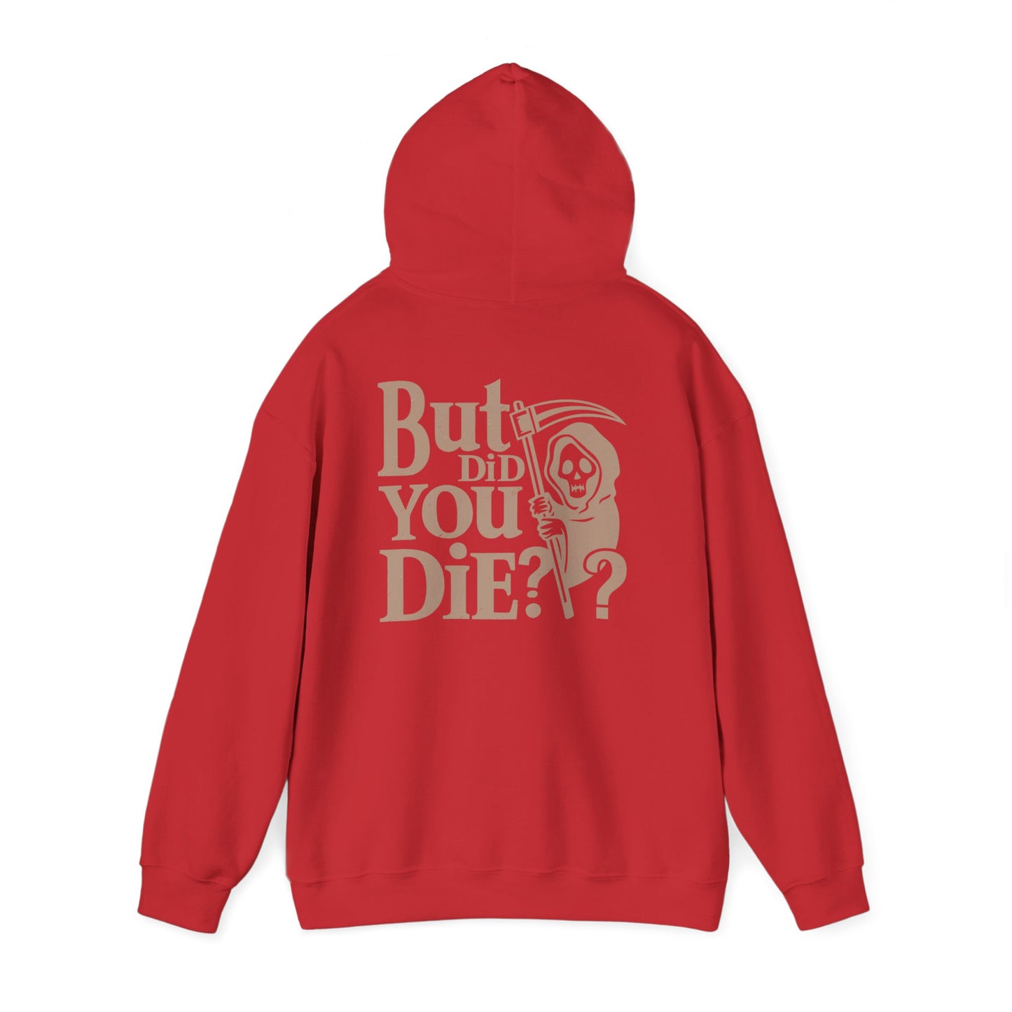 Grim Reaper Humor Hoodie, Funny Unisex Sweatshirt, Casual Wear, Gift for Friends, But did you die