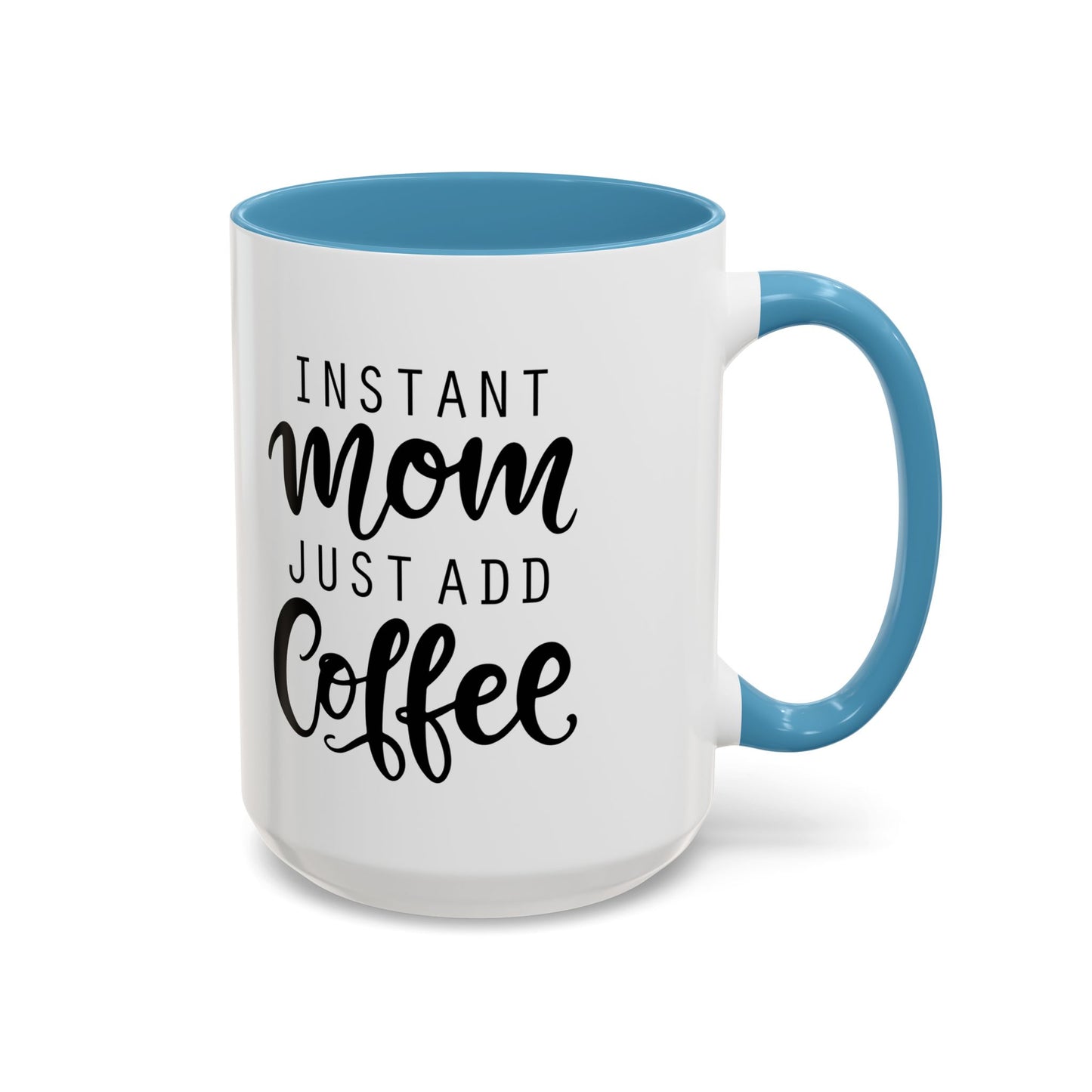 Instant Mom Coffee Mug, Funny Coffee Cup Gift for Moms, Mother's Day Present, Coffee Lover's Cup, Unique Kitchen Decor